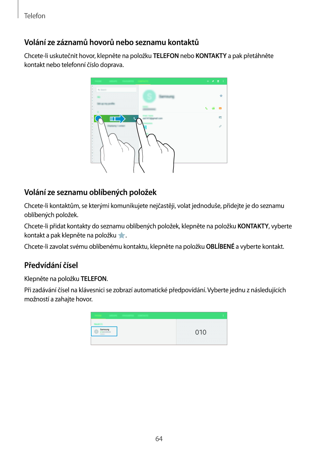 Samsung SM-T805NZWAXEO manual Volání ze záznamů hovorů nebo seznamu kontaktů, Volání ze seznamu oblíbených položek 