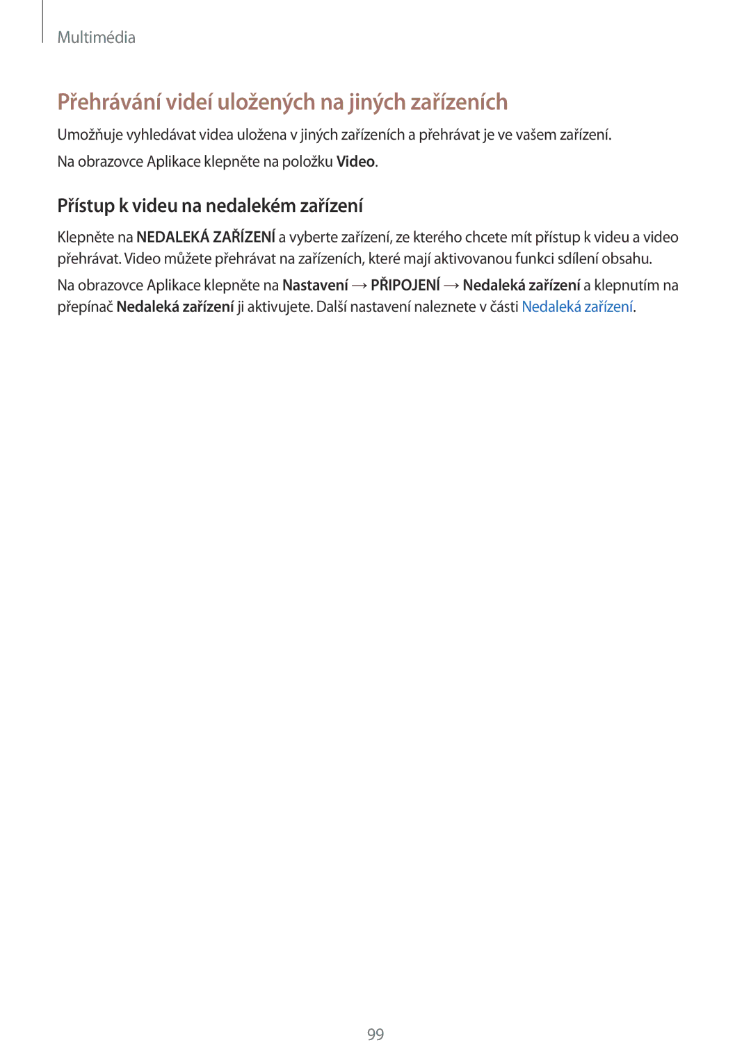 Samsung SM-T805NZWAEUR manual Přehrávání videí uložených na jiných zařízeních, Přístup k videu na nedalekém zařízení 