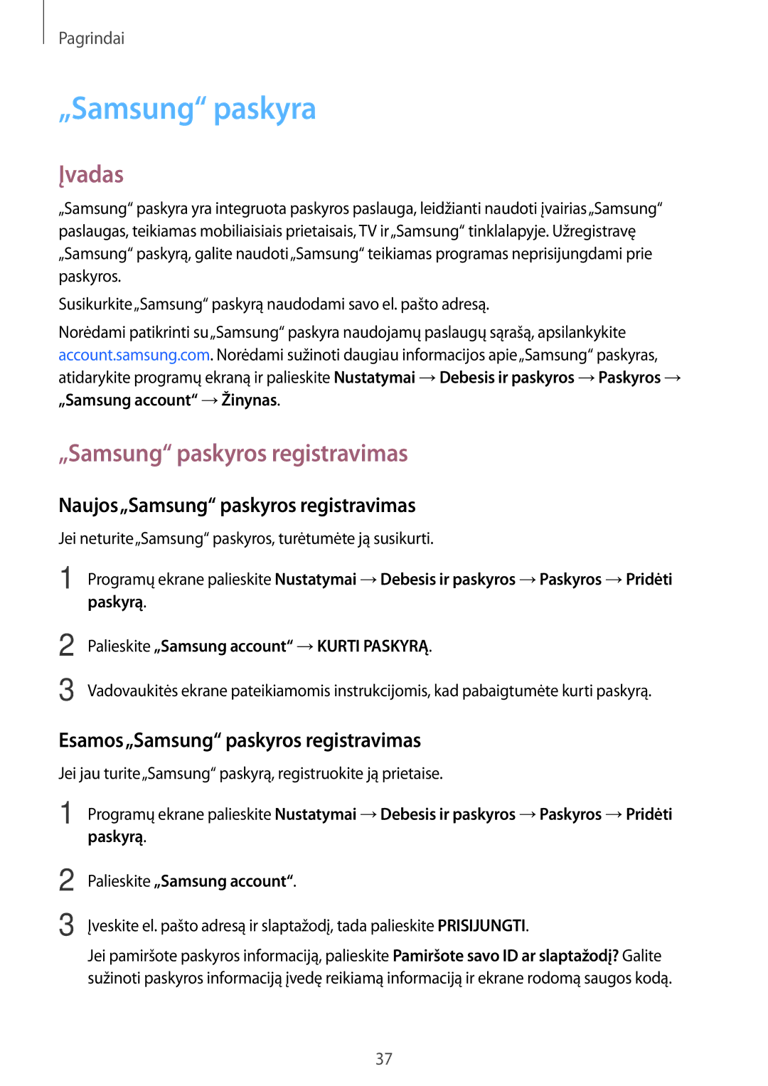 Samsung SM-T810NZWESEB „Samsung paskyra, Naujos„Samsung paskyros registravimas, Esamos„Samsung paskyros registravimas 