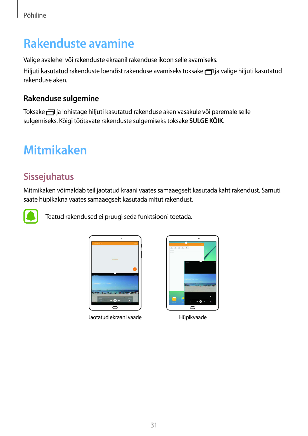 Samsung SM-T810NZWESEB, SM-T810NZKESEB, SM-T810NZDESEB Rakenduste avamine, Mitmikaken, Sissejuhatus, Rakenduse sulgemine 