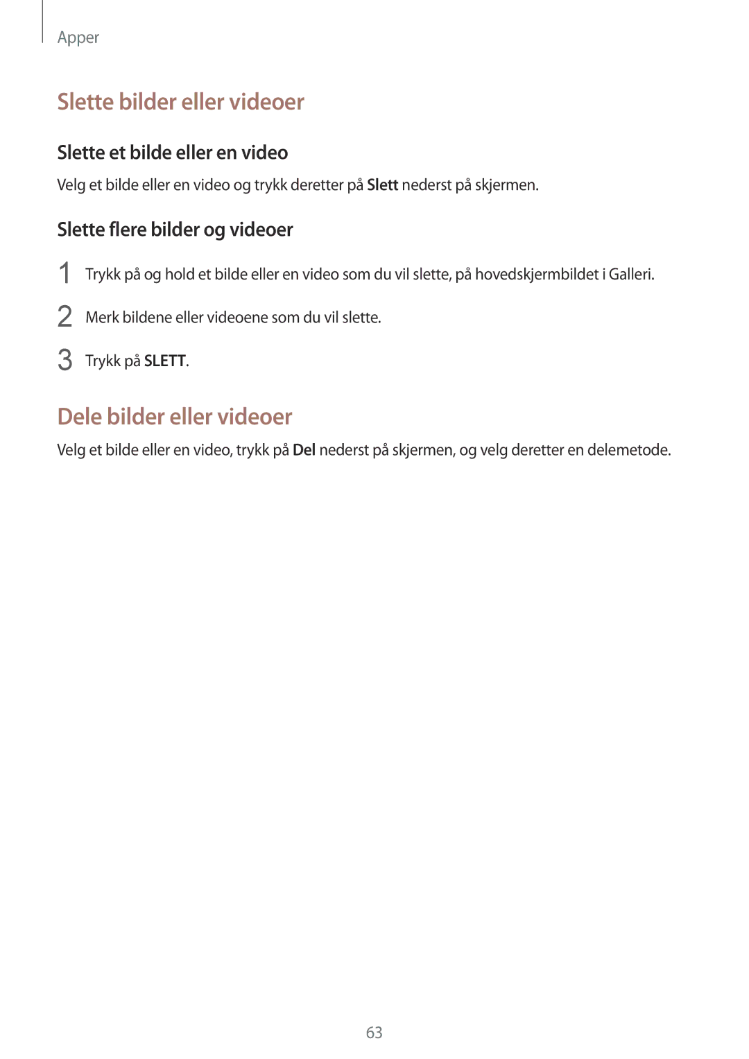 Samsung SM-T710NZWENEE manual Slette bilder eller videoer, Dele bilder eller videoer, Slette et bilde eller en video 
