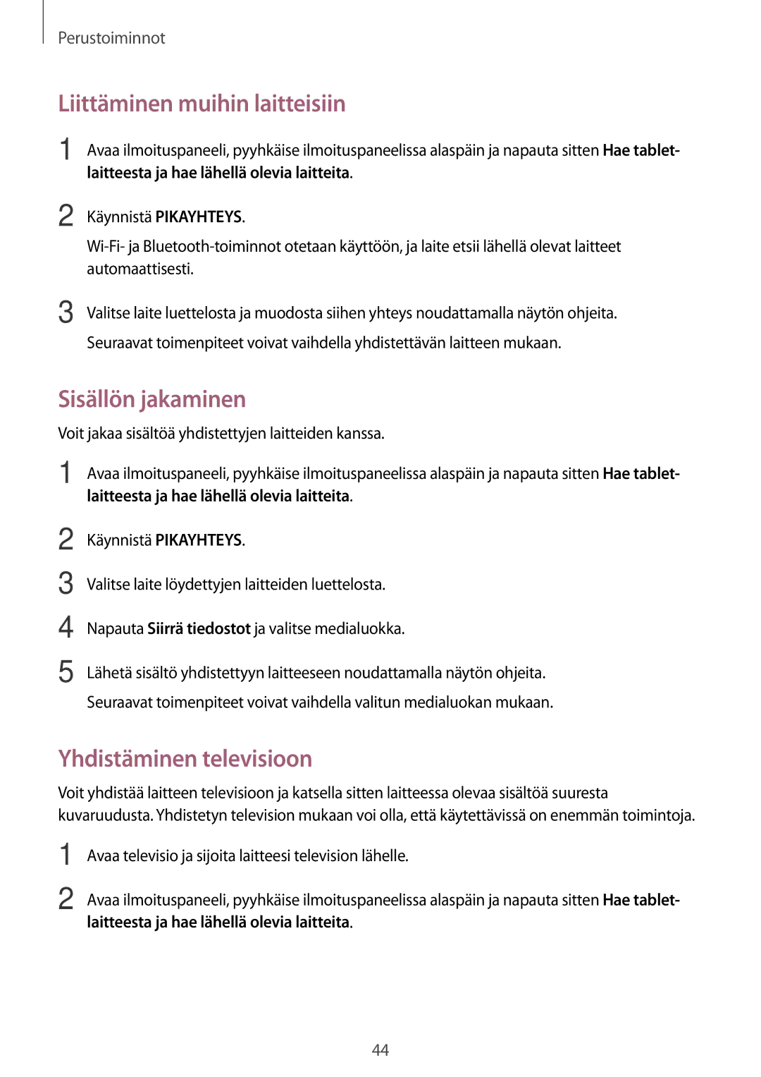 Samsung SM-T810NZWENEE, SM-T710NZWENEE manual Liittäminen muihin laitteisiin, Sisällön jakaminen, Yhdistäminen televisioon 