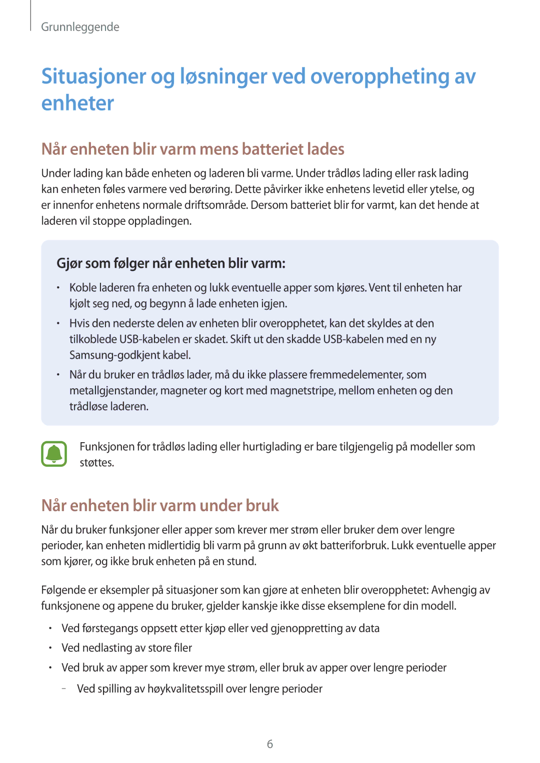 Samsung SM-T810NZWENEE Situasjoner og løsninger ved overoppheting av enheter, Når enheten blir varm mens batteriet lades 