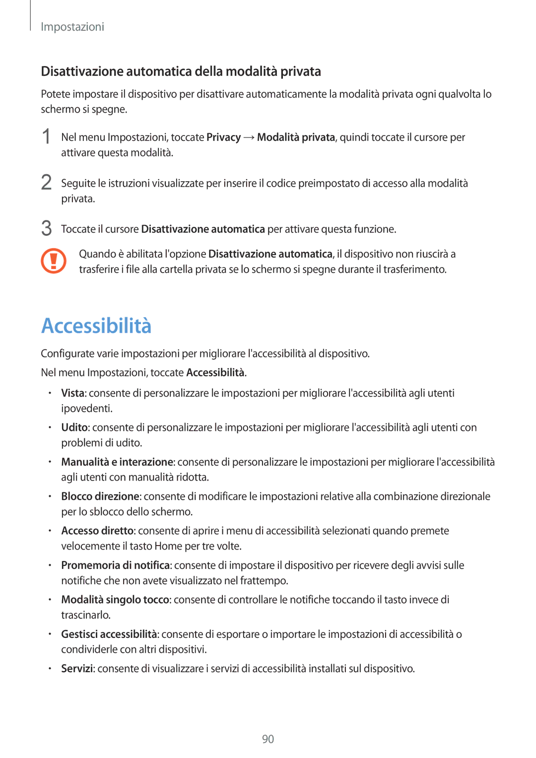 Samsung SM-T810NZWEPHN, SM-T810NZKEPHN, SM-T810NZDETUR manual Accessibilità, Disattivazione automatica della modalità privata 