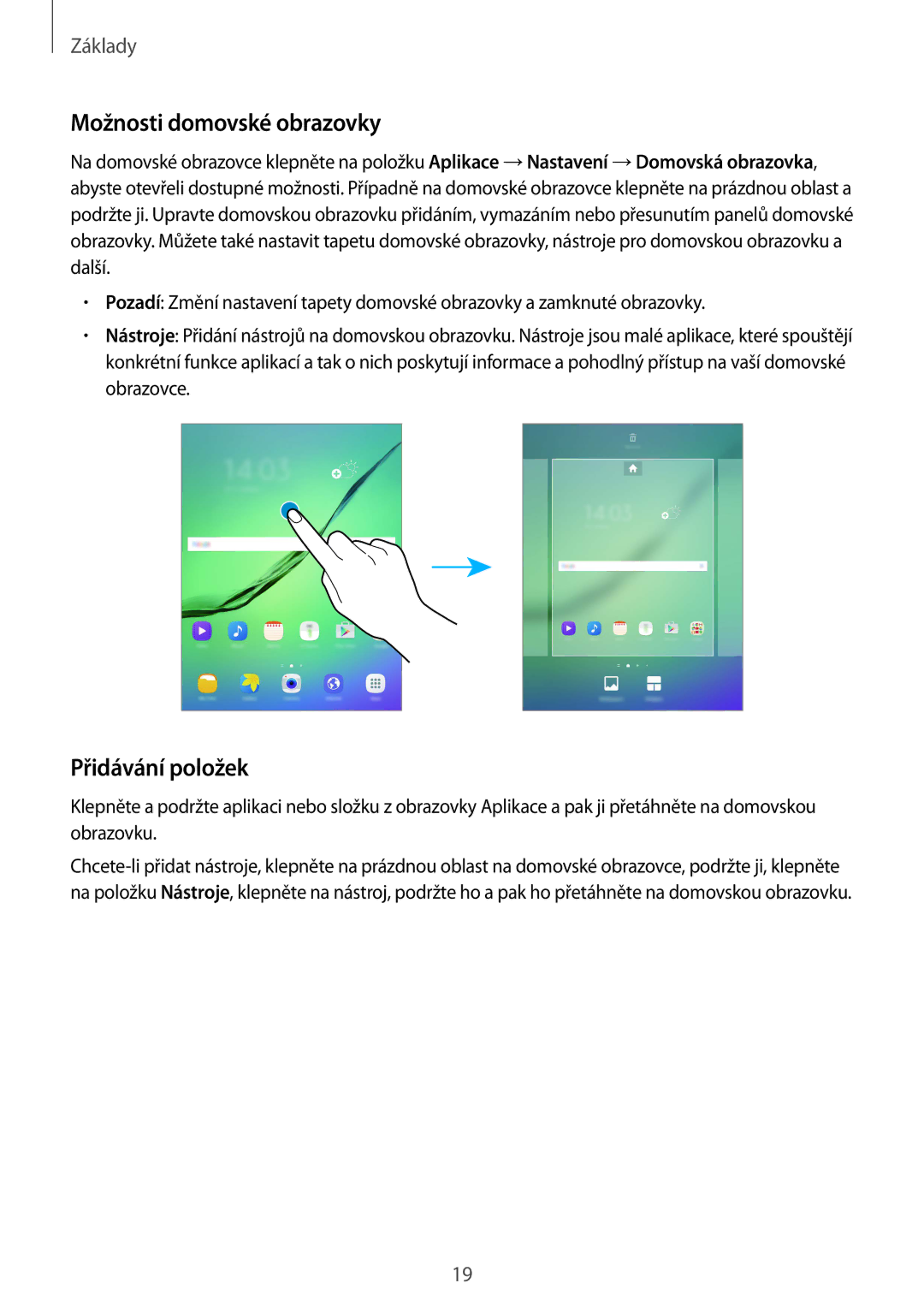 Samsung SM-T710NZWEAUT, SM-T810NZWEXEO, SM-T810NZKEXEO, SM-T810NZKEAUT manual Možnosti domovské obrazovky, Přidávání položek 