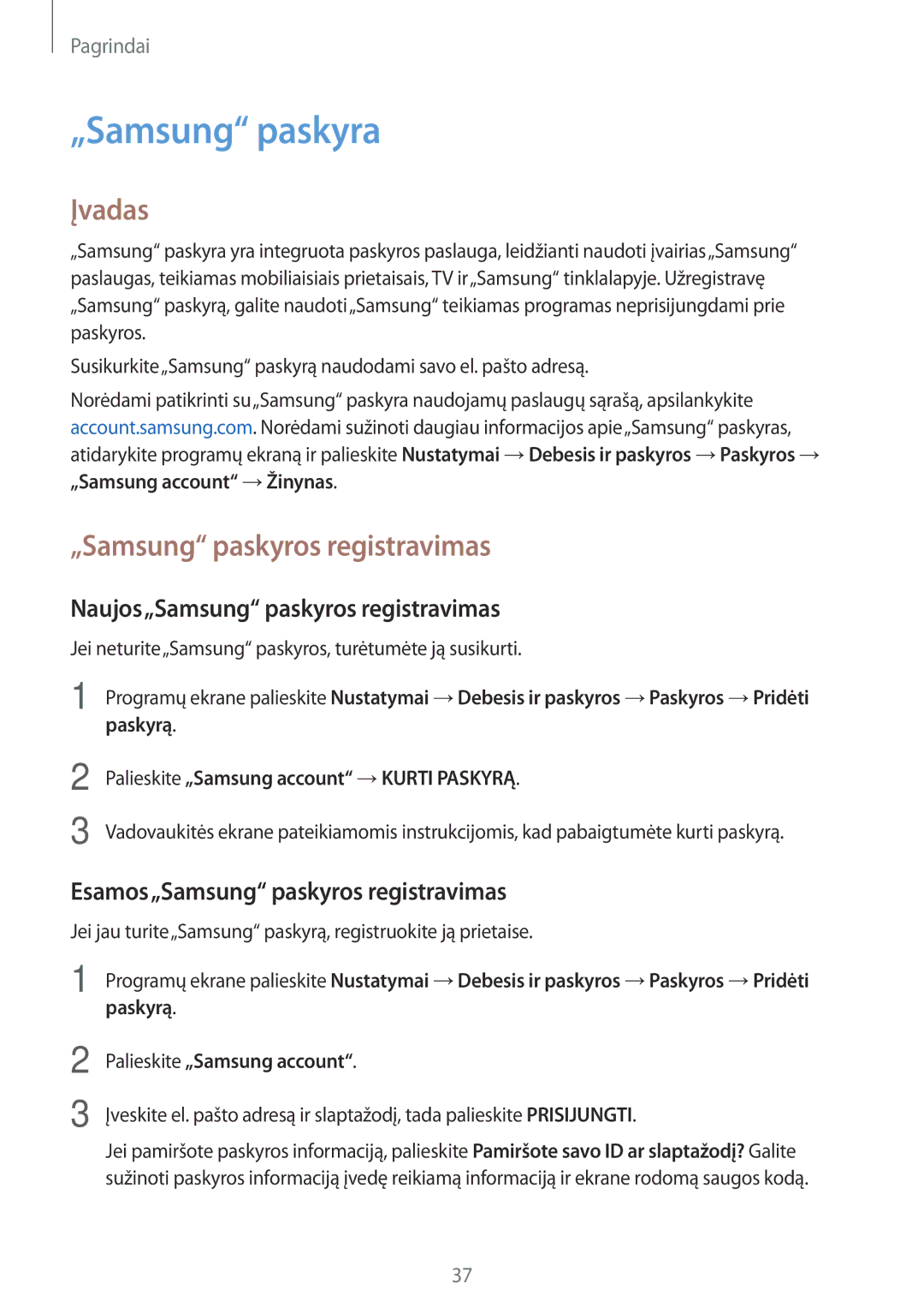 Samsung SM-T813NZWESEB „Samsung paskyra, Naujos„Samsung paskyros registravimas, Esamos„Samsung paskyros registravimas 