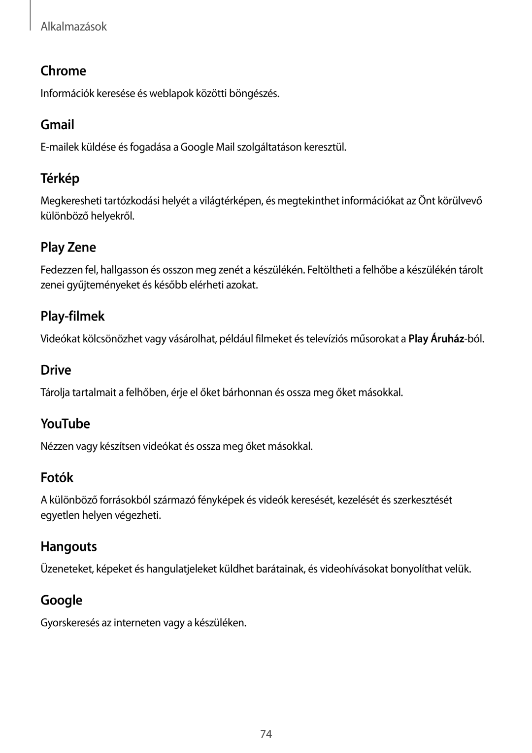 Samsung SM-T813NZWEXEH manual Chrome, Gmail, Térkép, Play Zene, Play-filmek, Drive, YouTube, Fotók, Hangouts, Google 