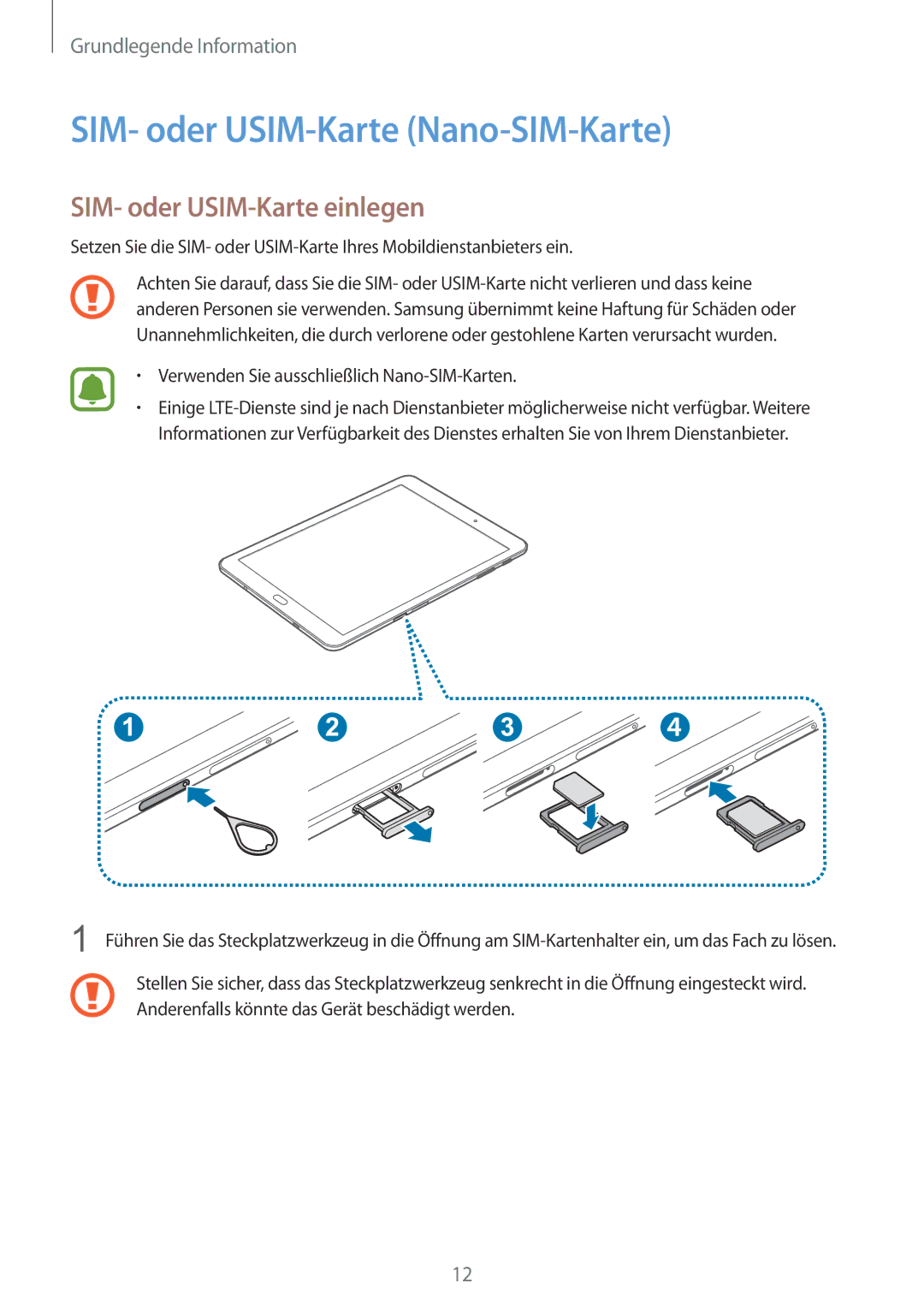 Samsung SM-T815NZKEDBT, SM-T815NZWEDBT, SM-T715NZKEDBT SIM- oder USIM-Karte Nano-SIM-Karte, SIM- oder USIM-Karte einlegen 