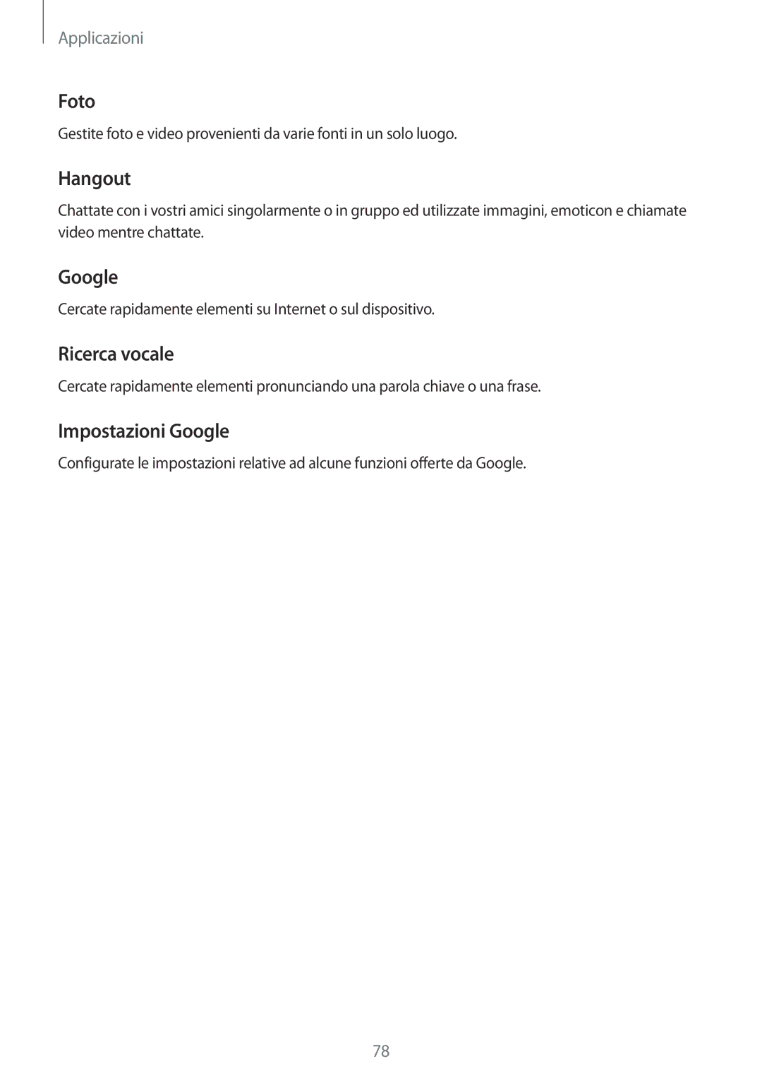 Samsung SM-T815NZDEITV, SM-T815NZWEDBT, SM-T815NZDETIM manual Foto, Hangout, Ricerca vocale, Impostazioni Google 