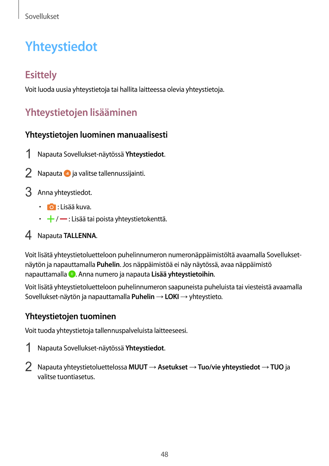 Samsung SM-T815NZWENEE manual Yhteystiedot, Yhteystietojen lisääminen, Yhteystietojen luominen manuaalisesti 