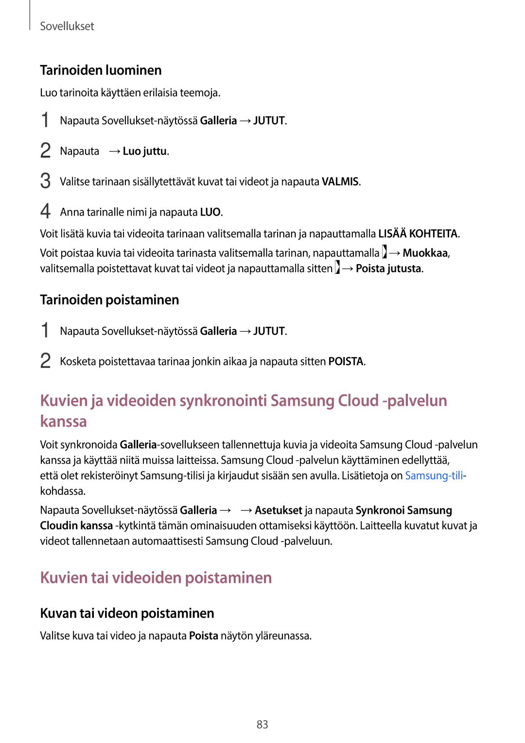 Samsung SM-T820NZSANEE, SM-T820NZKANEE manual Kuvien tai videoiden poistaminen, Tarinoiden luominen, Tarinoiden poistaminen 