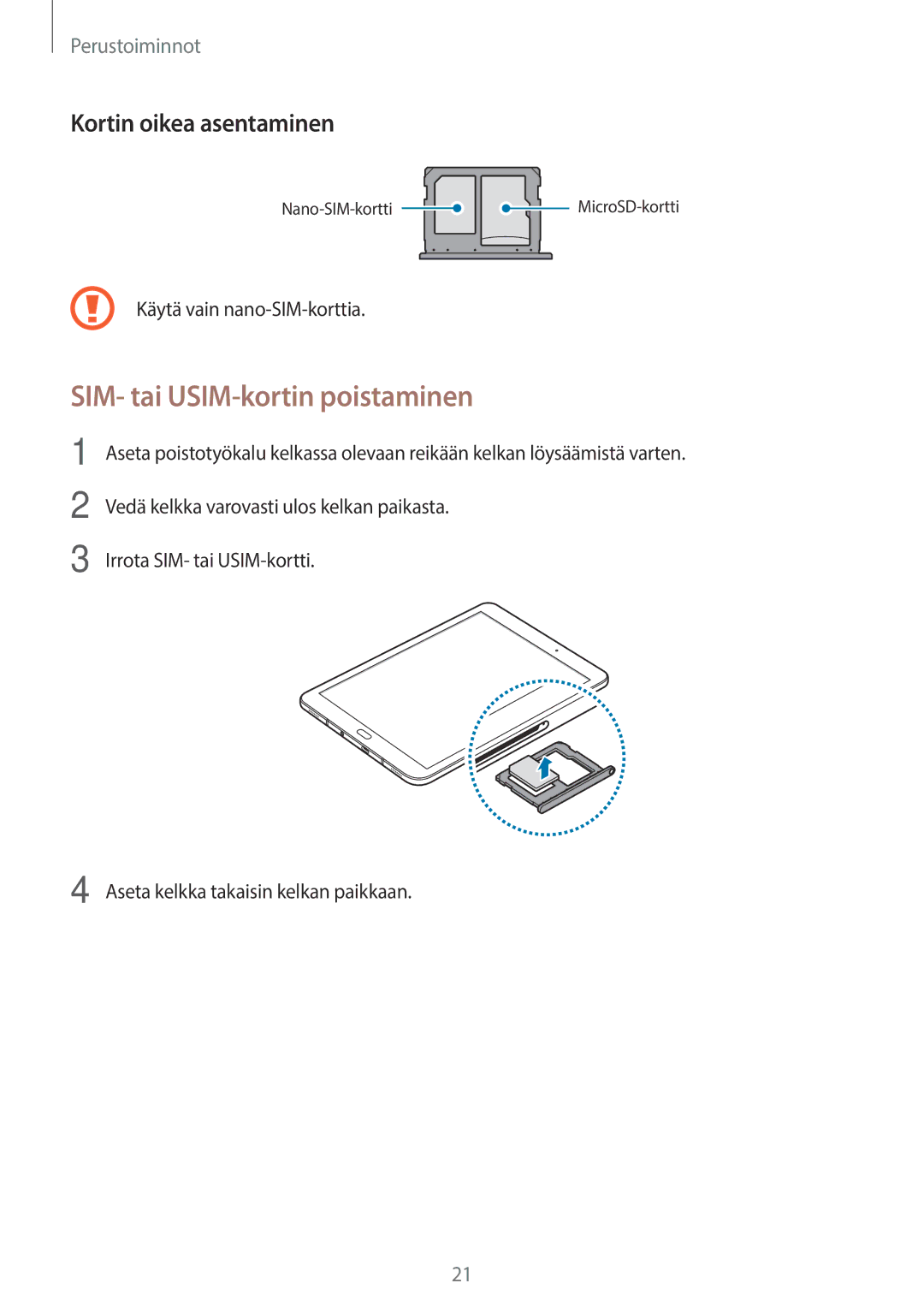 Samsung SM-T825NZSANEE manual SIM- tai USIM-kortin poistaminen, Kortin oikea asentaminen, Käytä vain nano-SIM-korttia 