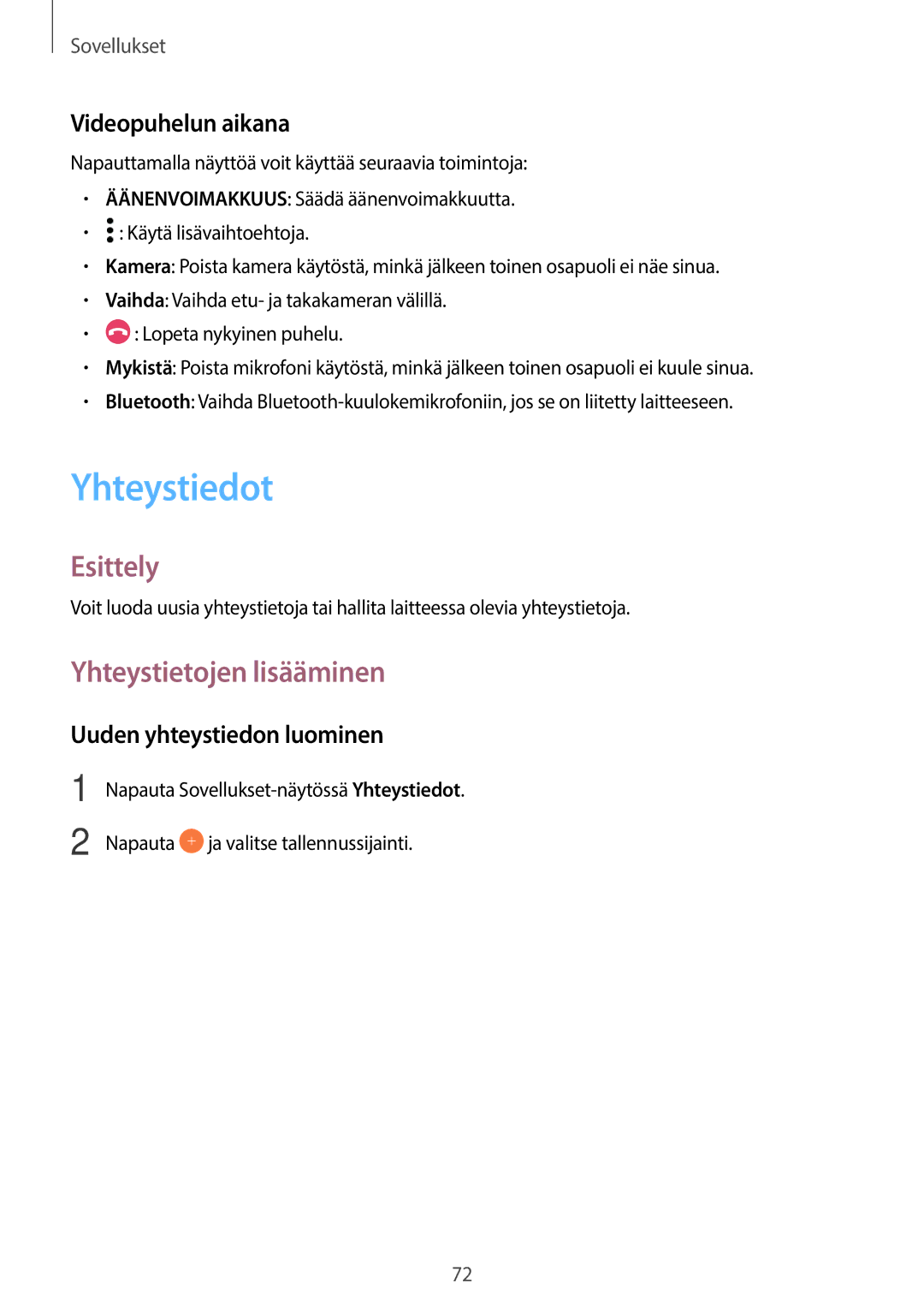 Samsung SM-T825NZKANEE manual Yhteystiedot, Yhteystietojen lisääminen, Videopuhelun aikana, Uuden yhteystiedon luominen 