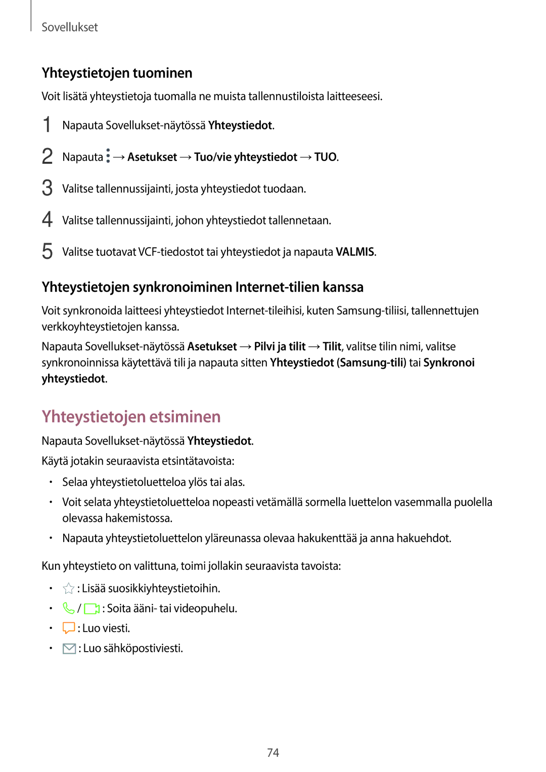 Samsung SM-T825NZKANEE Yhteystietojen etsiminen, Yhteystietojen tuominen, Napauta →Asetukset →Tuo/vie yhteystiedot →TUO 