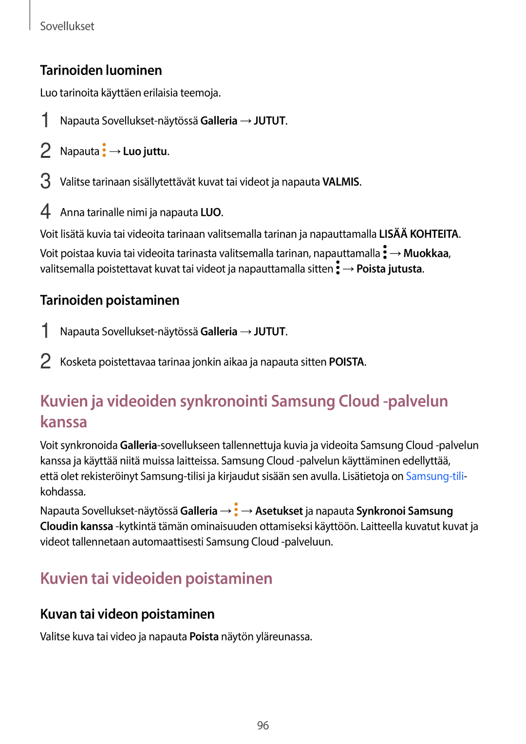 Samsung SM-T825NZKANEE, SM-T825NZSANEE manual Kuvien tai videoiden poistaminen, Tarinoiden luominen, Tarinoiden poistaminen 