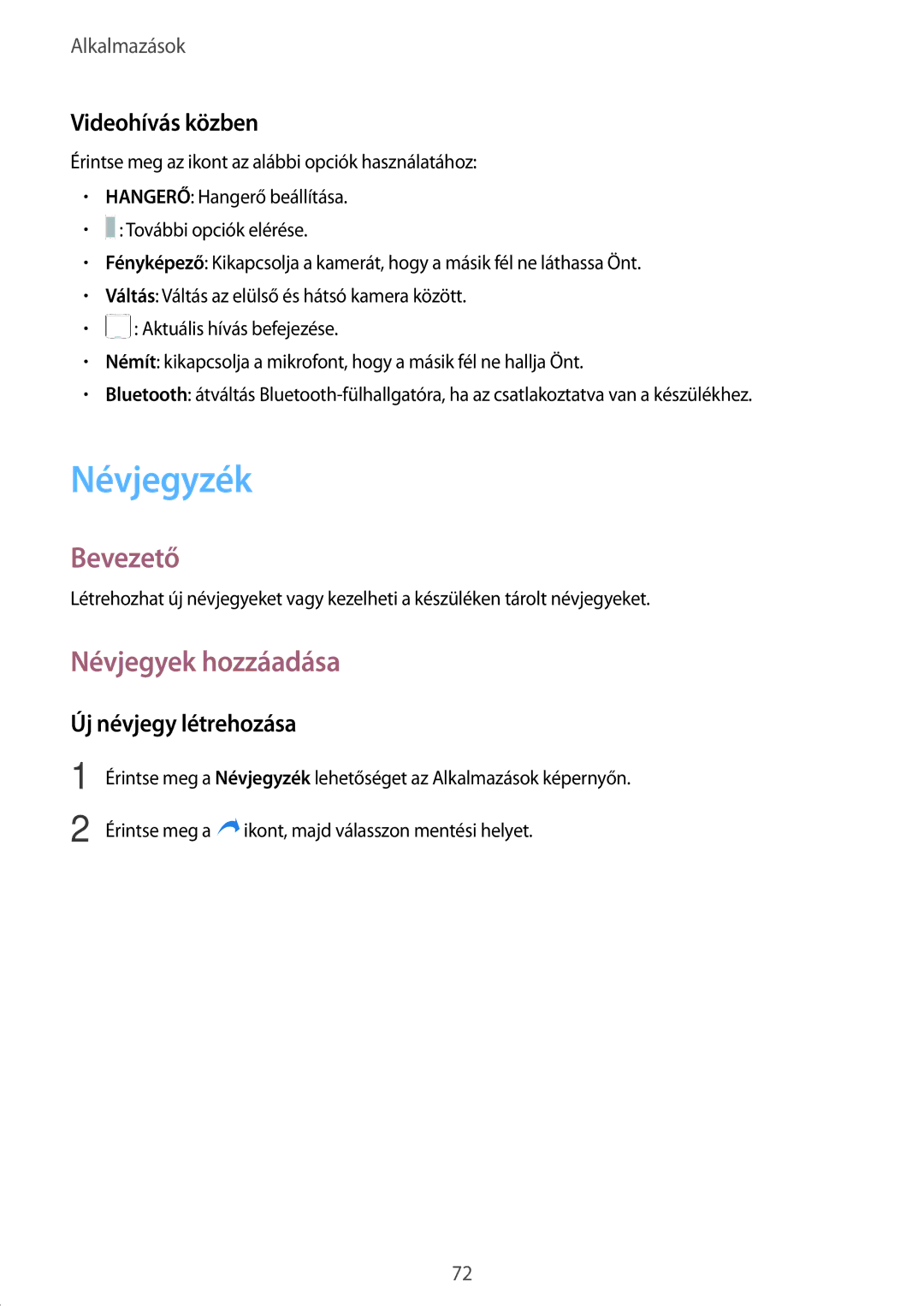 Samsung SM-T825NZKAXEH manual Névjegyzék, Névjegyek hozzáadása, Videohívás közben, Új névjegy létrehozása 