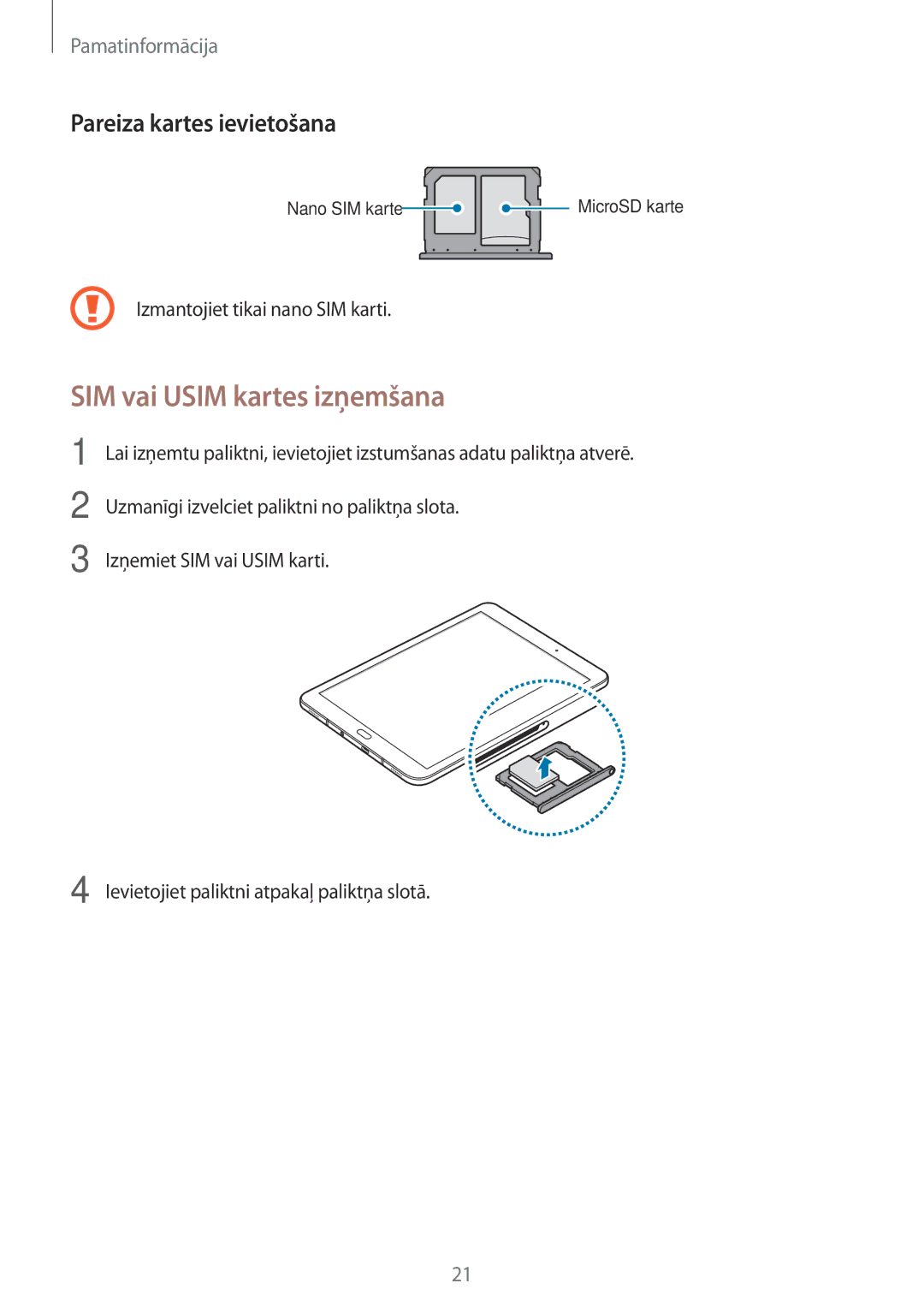 Samsung SM-T825NZKASEB manual SIM vai Usim kartes izņemšana, Pareiza kartes ievietošana, Izmantojiet tikai nano SIM karti 