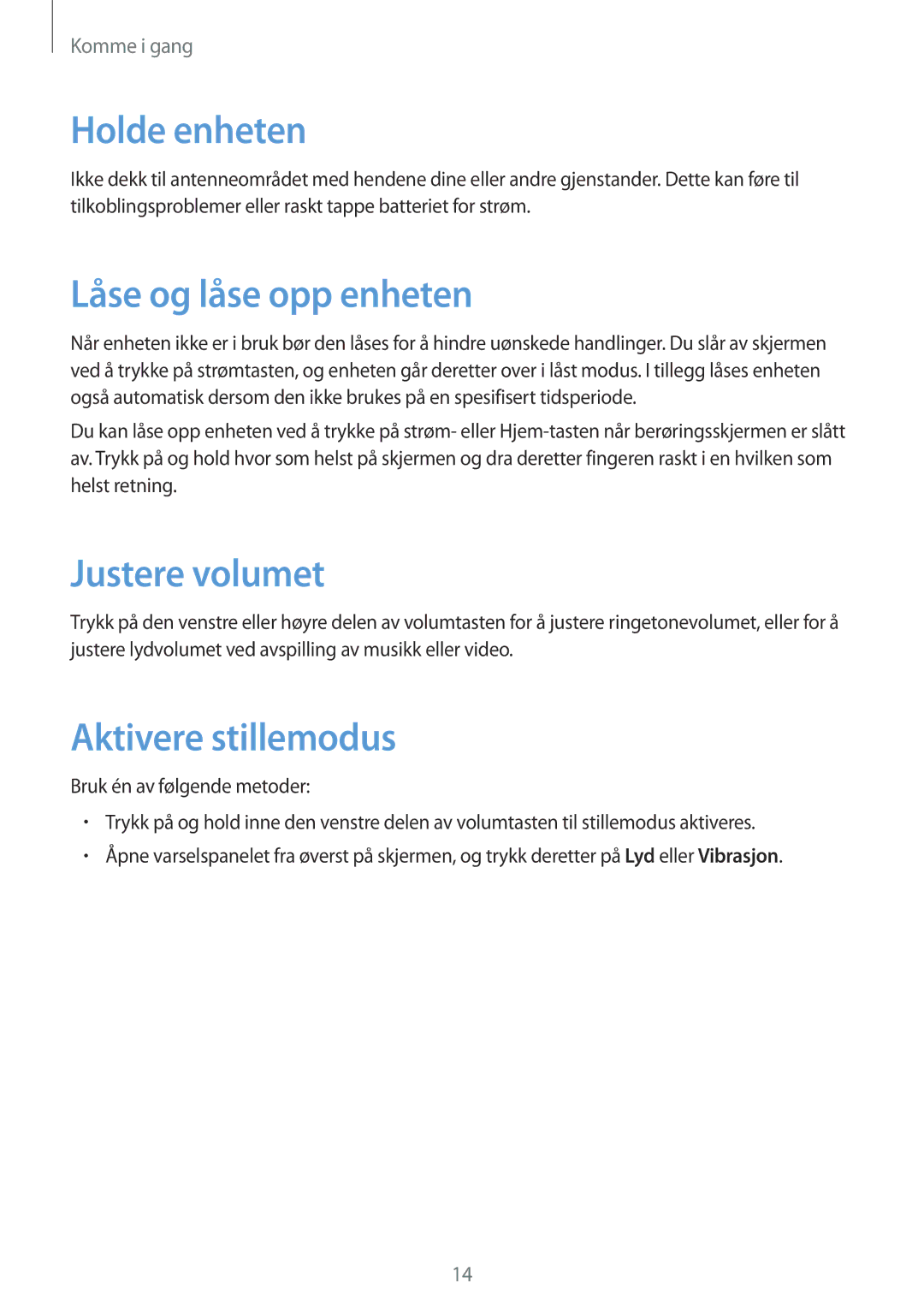 Samsung SM-T9000ZKANEE, SM-T9000ZWANEE manual Holde enheten, Låse og låse opp enheten, Justere volumet, Aktivere stillemodus 