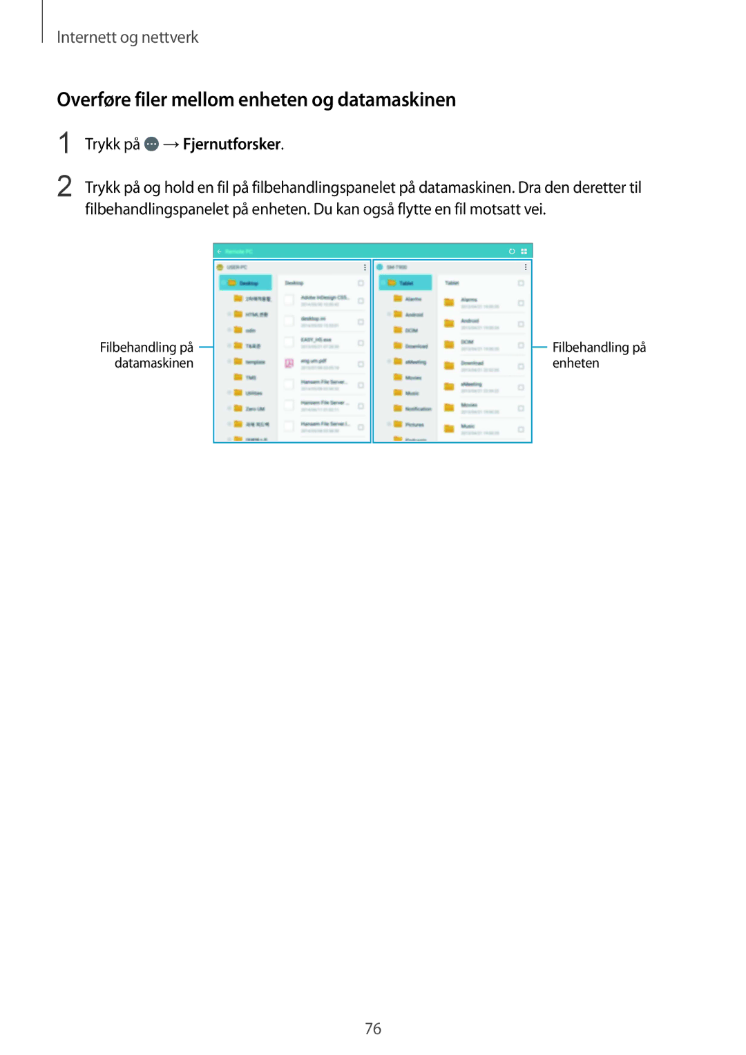 Samsung SM-T9000ZKANEE, SM-T9000ZWANEE manual Overføre filer mellom enheten og datamaskinen, Trykk på →Fjernutforsker 