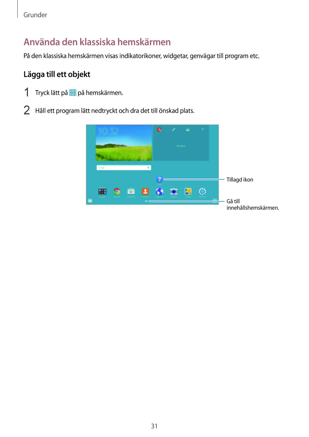 Samsung SM-T9000ZWANEE, SM-T9000ZKANEE manual Använda den klassiska hemskärmen, Lägga till ett objekt 
