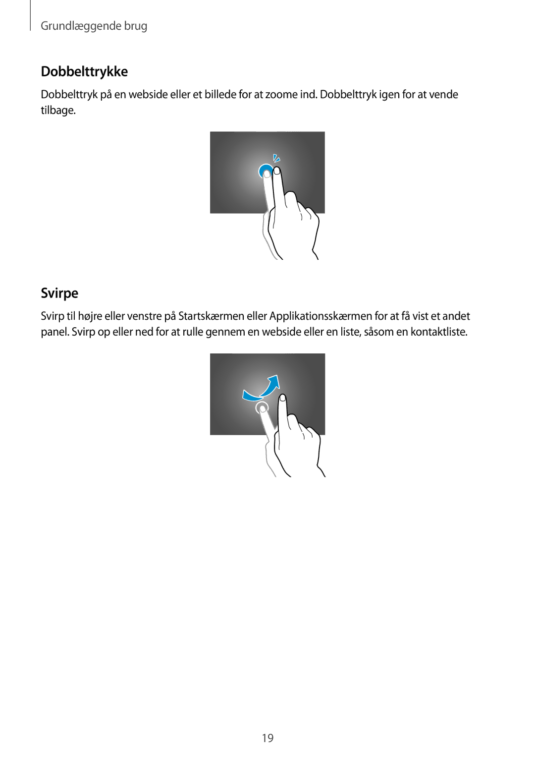 Samsung SM-T9000ZWANEE, SM-T9000ZKANEE manual Dobbelttrykke, Svirpe 