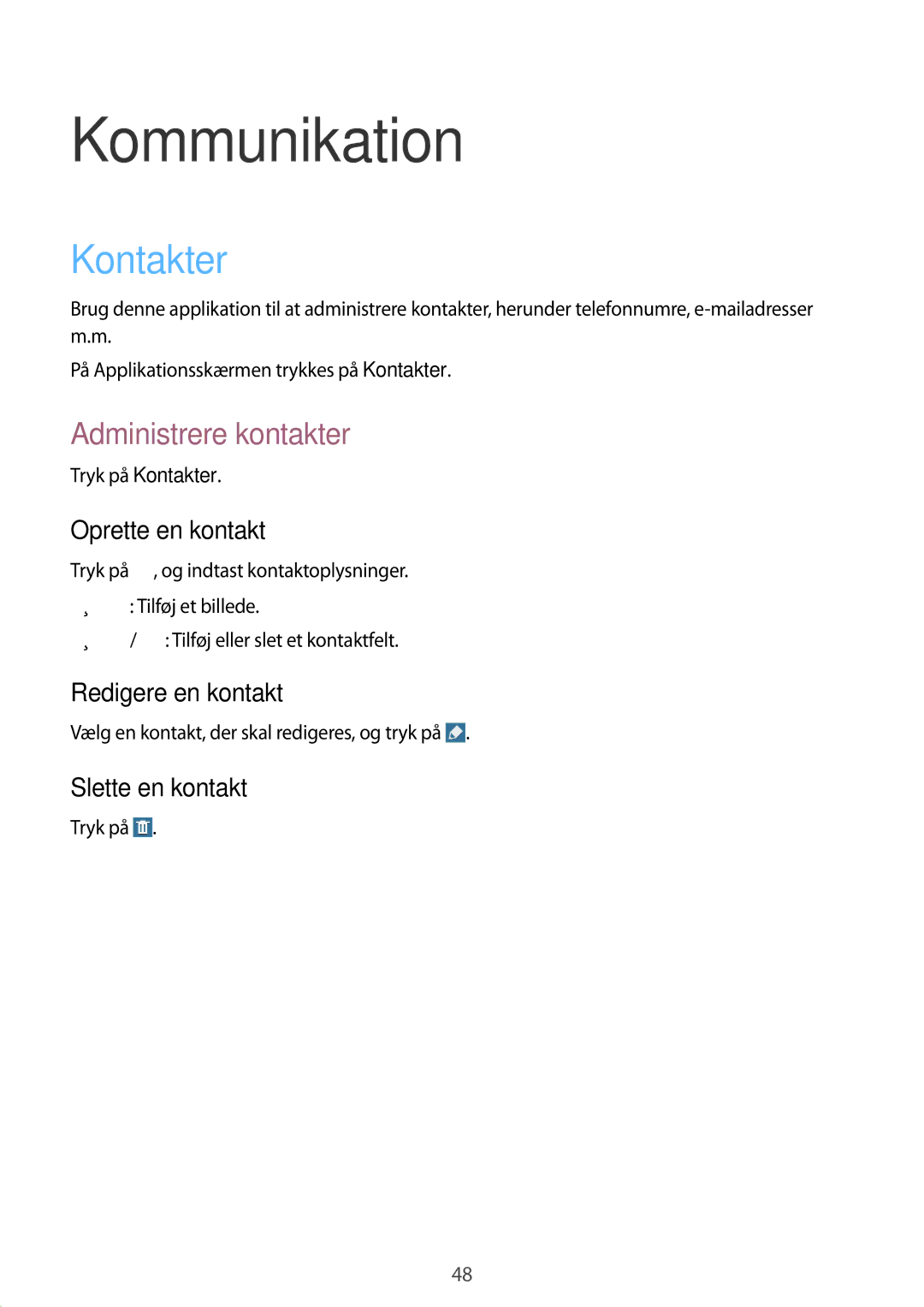 Samsung SM-T9000ZKANEE manual Kontakter, Administrere kontakter, Oprette en kontakt, Redigere en kontakt, Slette en kontakt 
