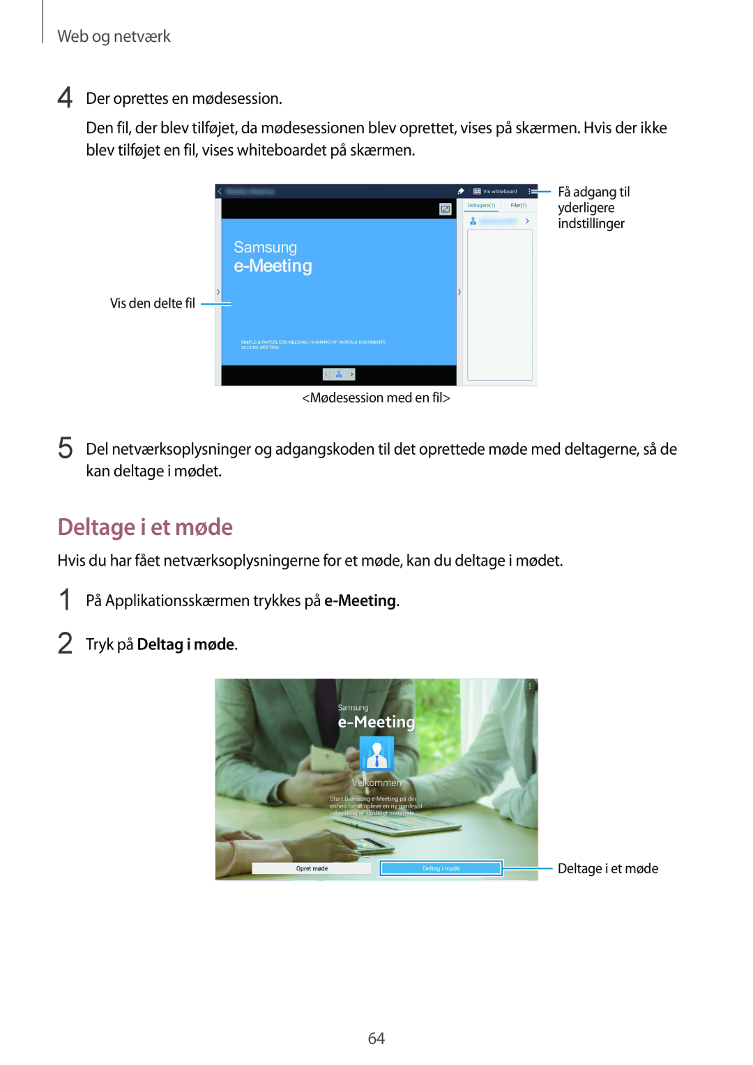 Samsung SM-T9000ZKANEE, SM-T9000ZWANEE manual Deltage i et møde, Tryk på Deltag i møde 