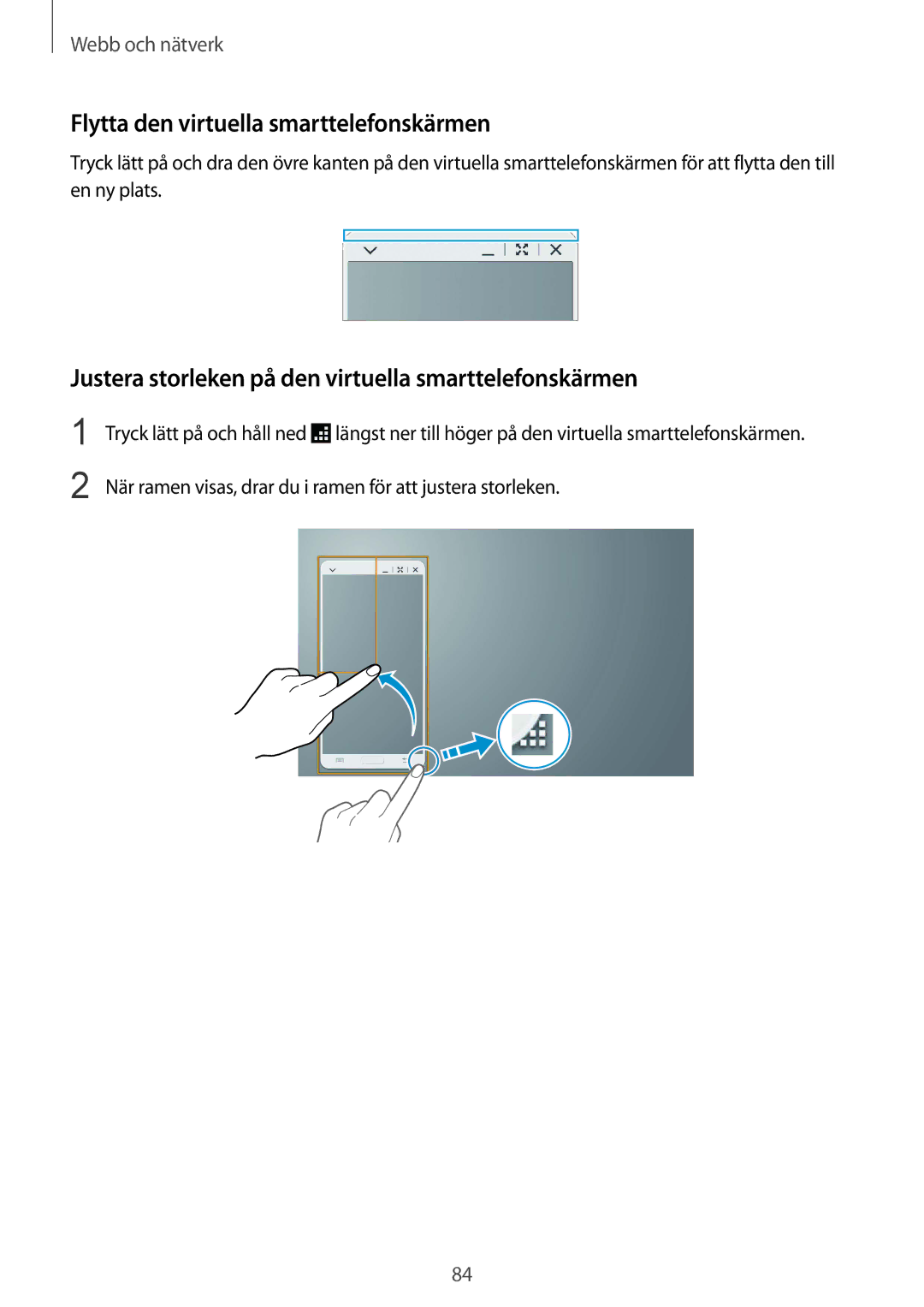 Samsung SM-T9000ZKANEE Flytta den virtuella smarttelefonskärmen, Justera storleken på den virtuella smarttelefonskärmen 