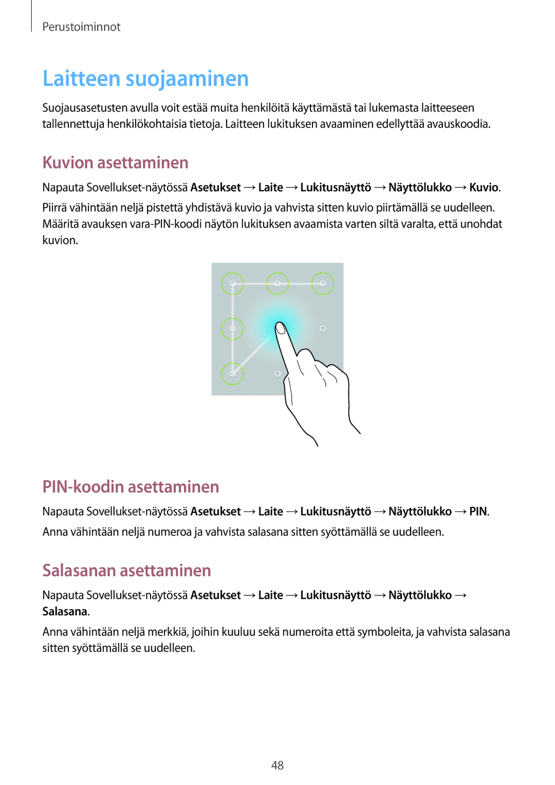 Samsung SM-T9050ZKANEE manual Laitteen suojaaminen, Kuvion asettaminen, PIN-koodin asettaminen, Salasanan asettaminen 