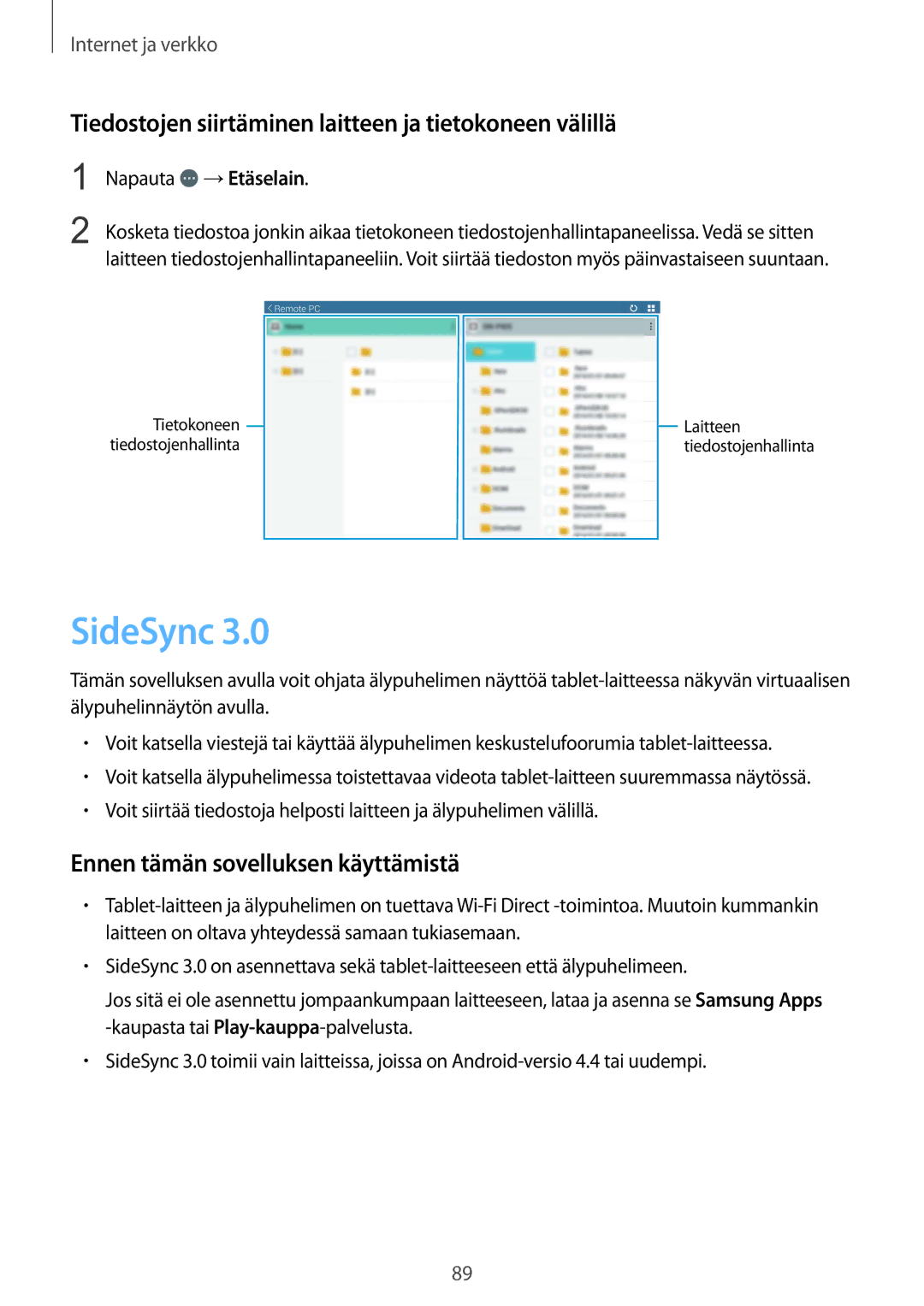 Samsung SM-T9050ZWANEE manual SideSync, Tiedostojen siirtäminen laitteen ja tietokoneen välillä, Napauta →Etäselain 