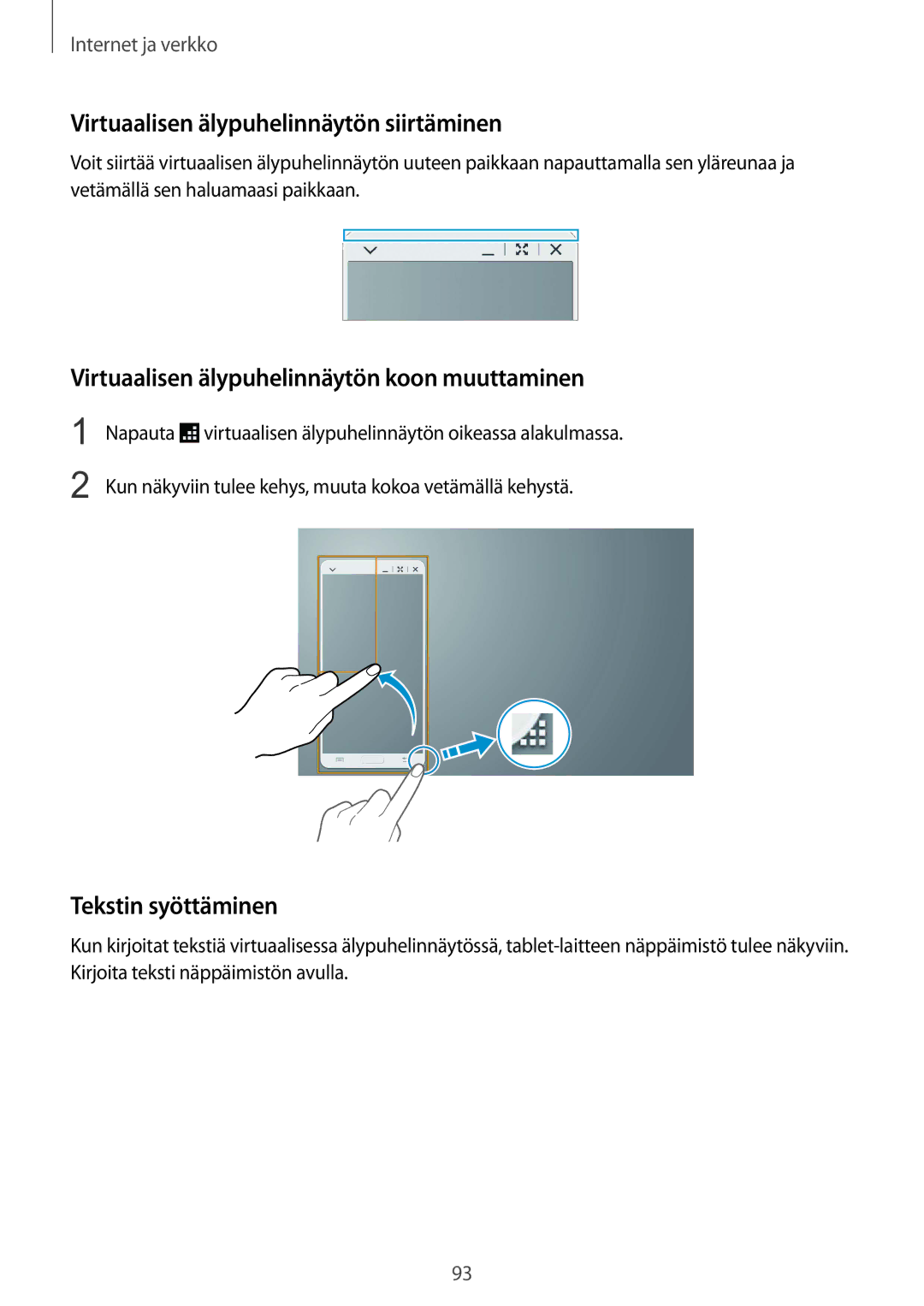 Samsung SM-T9050ZWANEE manual Virtuaalisen älypuhelinnäytön siirtäminen, Virtuaalisen älypuhelinnäytön koon muuttaminen 