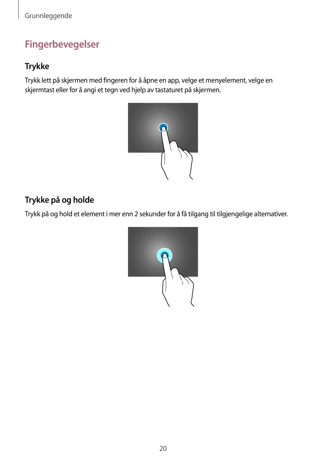 Samsung SM-T9050ZKANEE, SM-T9050ZWANEE manual Fingerbevegelser, Trykke på og holde 