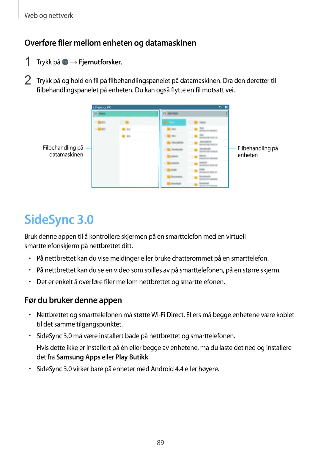 Samsung SM-T9050ZWANEE, SM-T9050ZKANEE SideSync, Overføre filer mellom enheten og datamaskinen, Trykk på →Fjernutforsker 