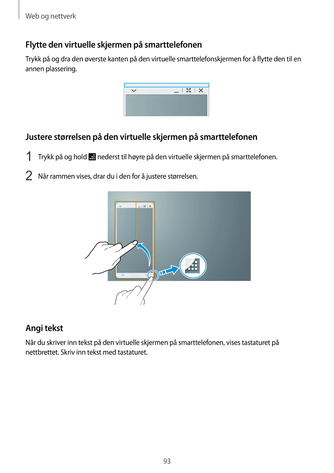 Samsung SM-T9050ZWANEE, SM-T9050ZKANEE manual Flytte den virtuelle skjermen på smarttelefonen, Angi tekst 