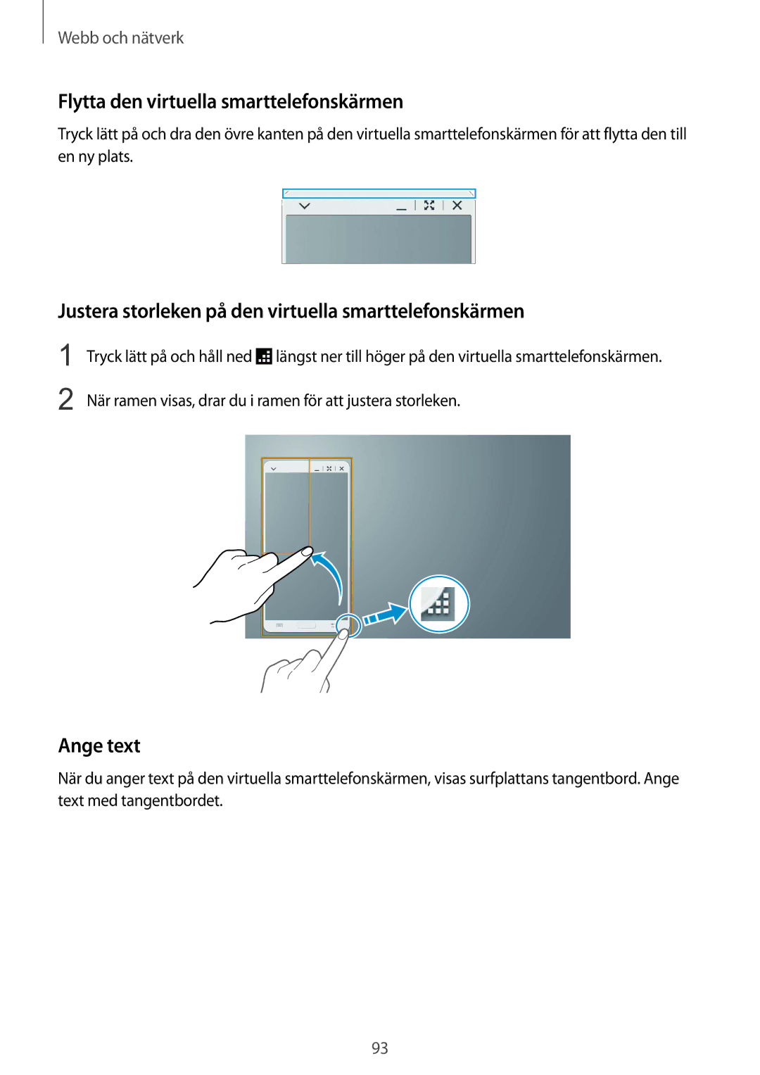 Samsung SM-T9050ZWANEE Flytta den virtuella smarttelefonskärmen, Justera storleken på den virtuella smarttelefonskärmen 