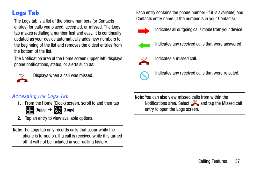 Samsung SM-V7000ZKAXAR user manual Accessing the Logs Tab, Displays when a call was missed 