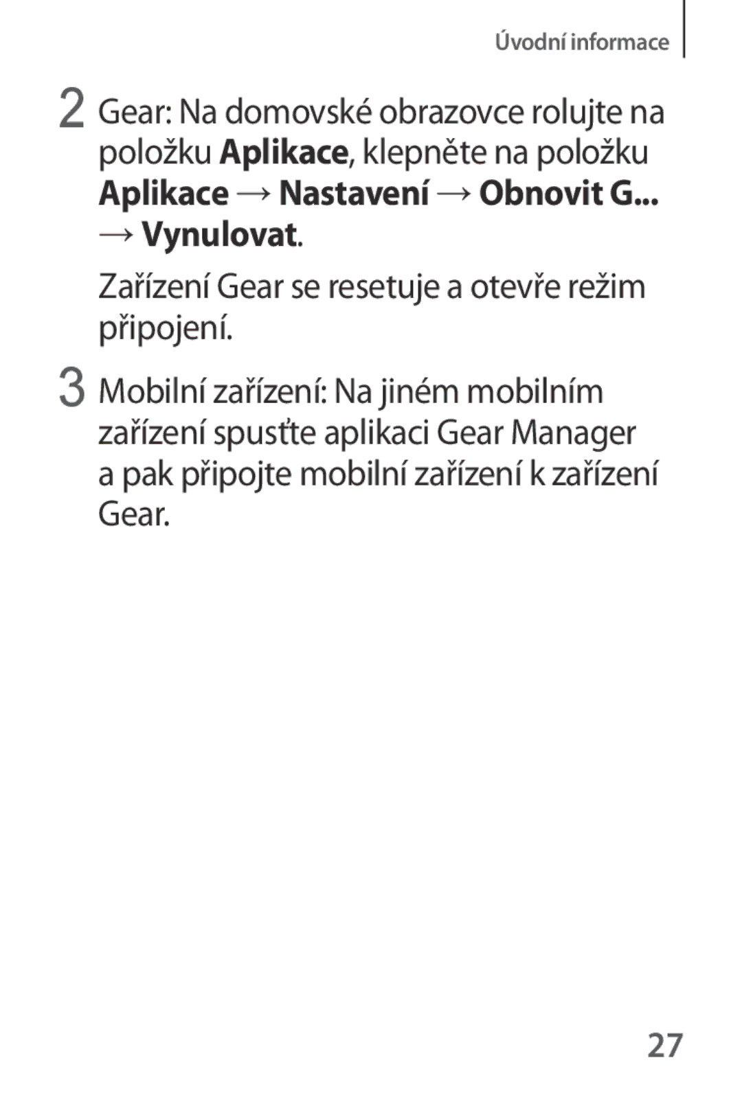 Samsung SM-V7000ZKAEUR, SM-V7000ZKAXEO, SM-V7000ZKAATO manual → Vynulovat, Zařízení Gear se resetuje a otevře režim připojení 