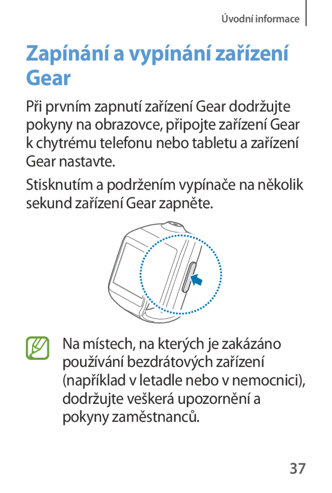 Samsung SM-V7000ZOAAUT, SM-V7000ZKAXEO, SM-V7000ZKAEUR, SM-V7000ZKAATO, SM-V7000ZKAAUT manual Zapínání a vypínání zařízení Gear 