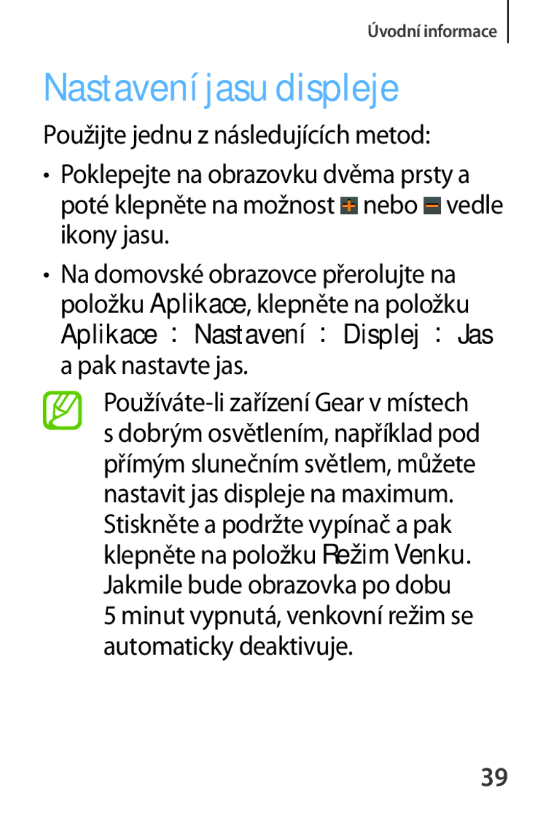 Samsung SM-V7000WDAXEZ, SM-V7000ZKAXEO manual Nastavení jasu displeje, Aplikace →Nastavení →Displej →Jas a pak nastavte jas 