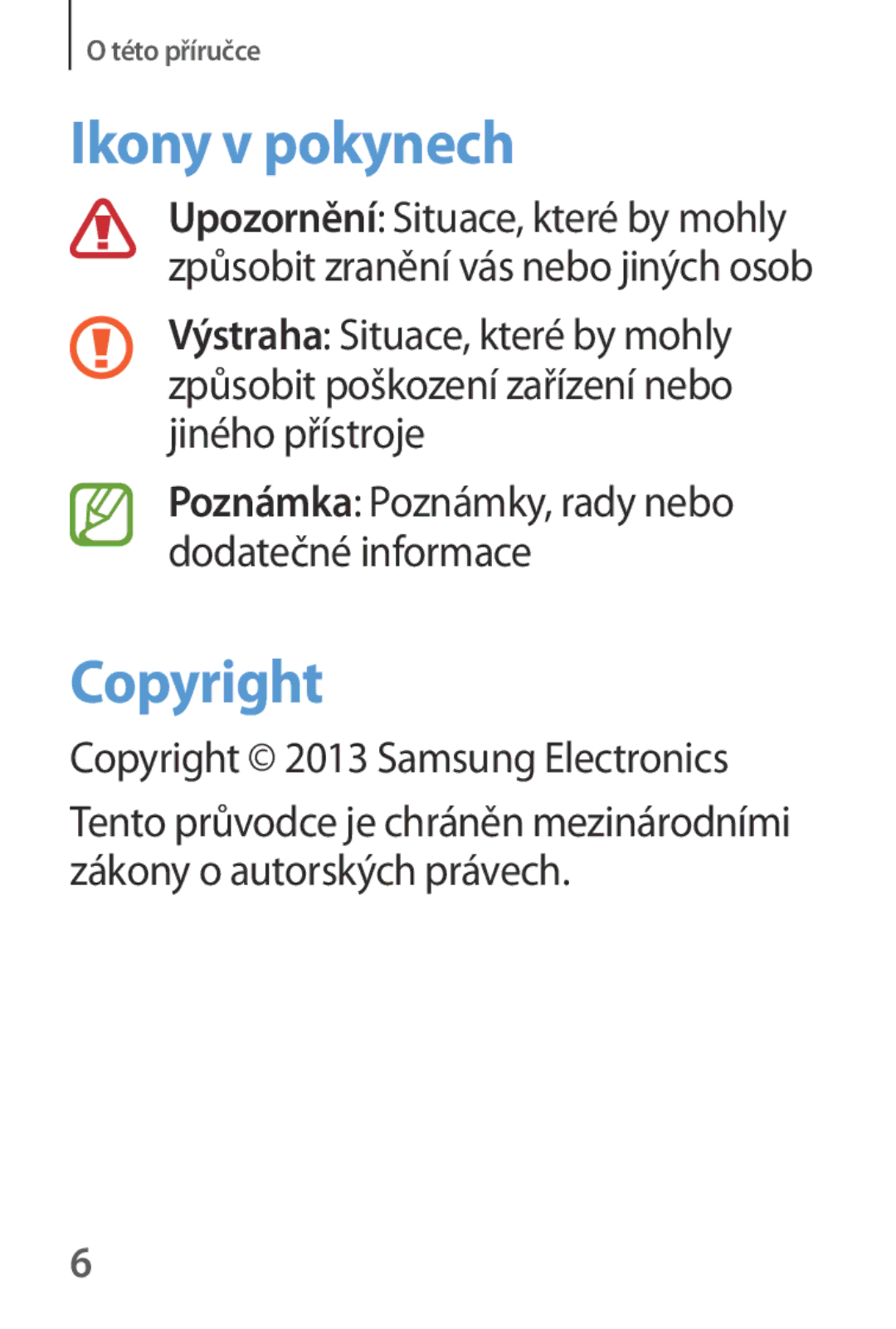 Samsung SM-V7000ZOAATO, SM-V7000ZKAXEO, SM-V7000ZKAEUR manual Ikony v pokynech, Copyright 2013 Samsung Electronics 