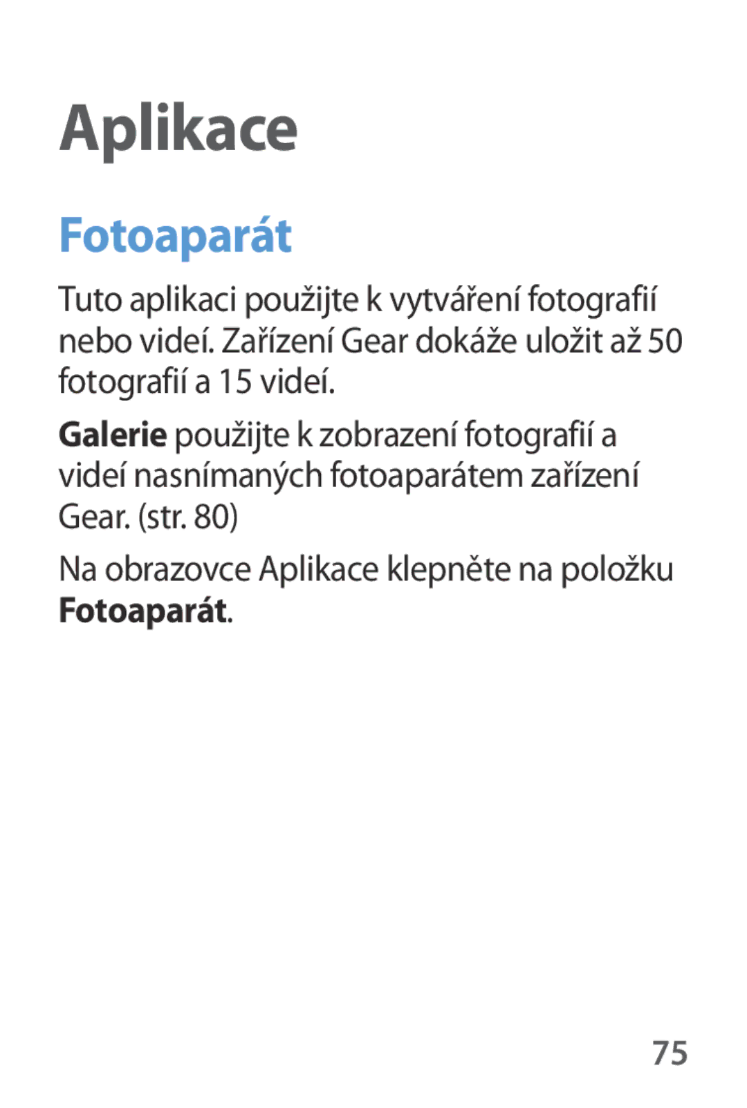 Samsung SM-V7000ZWAAUT, SM-V7000ZKAXEO, SM-V7000ZKAEUR manual Na obrazovce Aplikace klepněte na položku Fotoaparát 