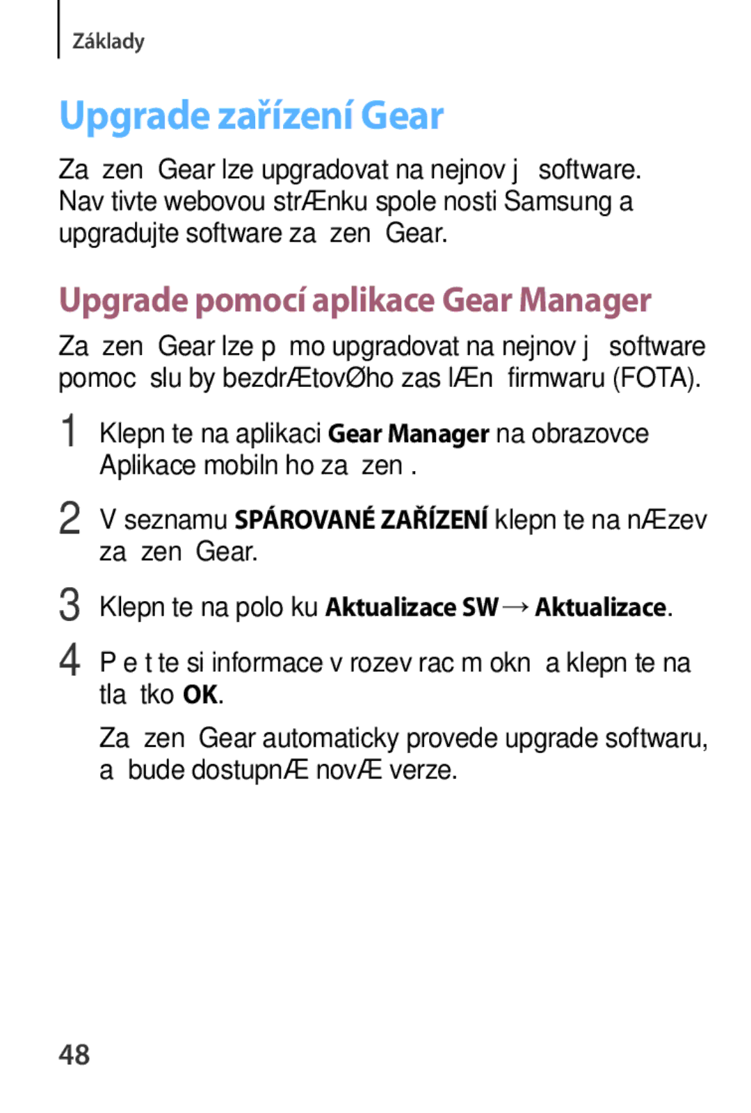 Samsung SM-V7000ZWAEUR, SM-V7000ZKAXEO Upgrade zařízení Gear, Seznamu Spárované Zařízení klepněte na název zařízení Gear 