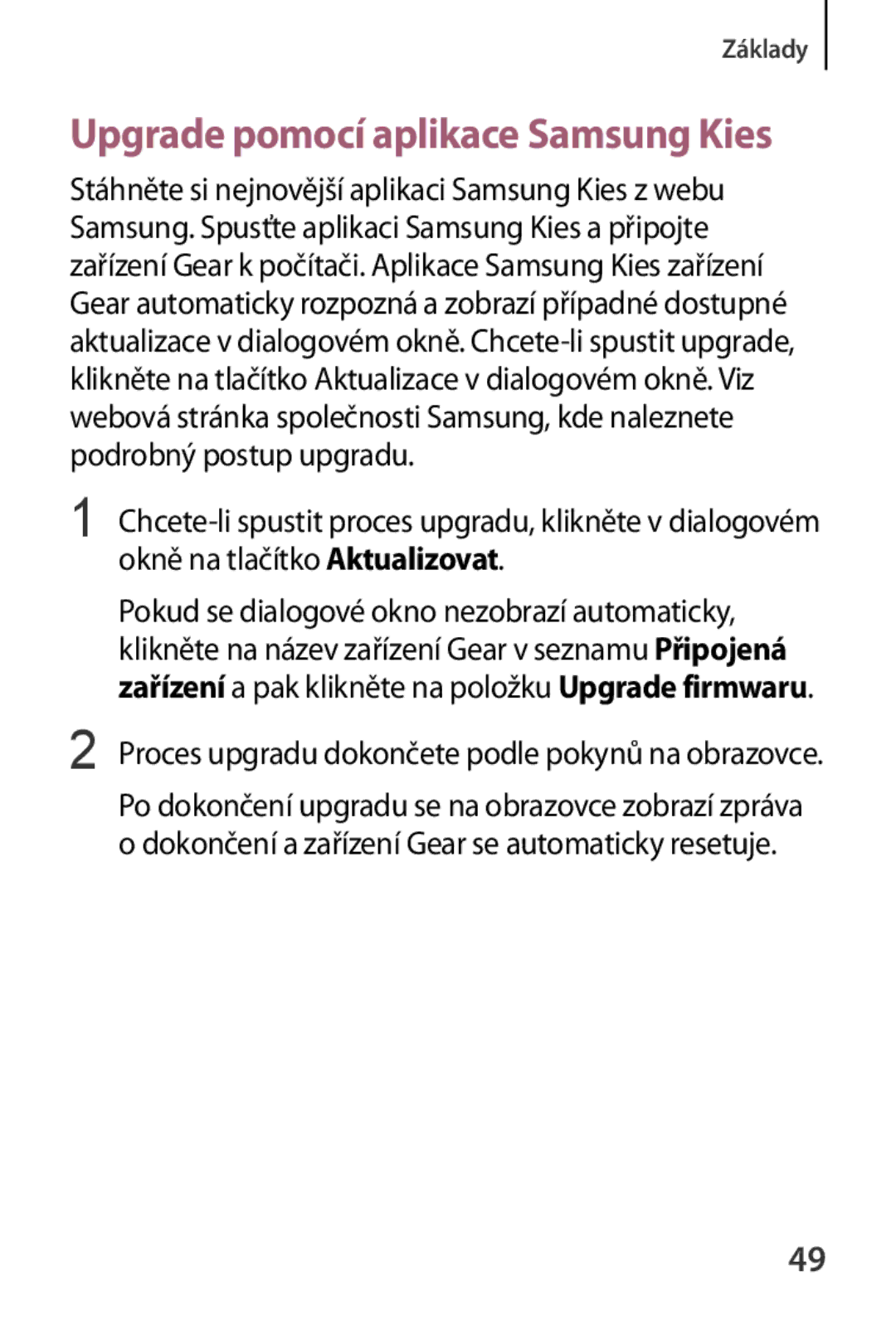 Samsung SM-V7000ZWAAUT, SM-V7000ZKAXEO, SM-V7000ZKAEUR, SM-V7000ZKAATO, SM-V7000ZKAAUT Upgrade pomocí aplikace Samsung Kies 