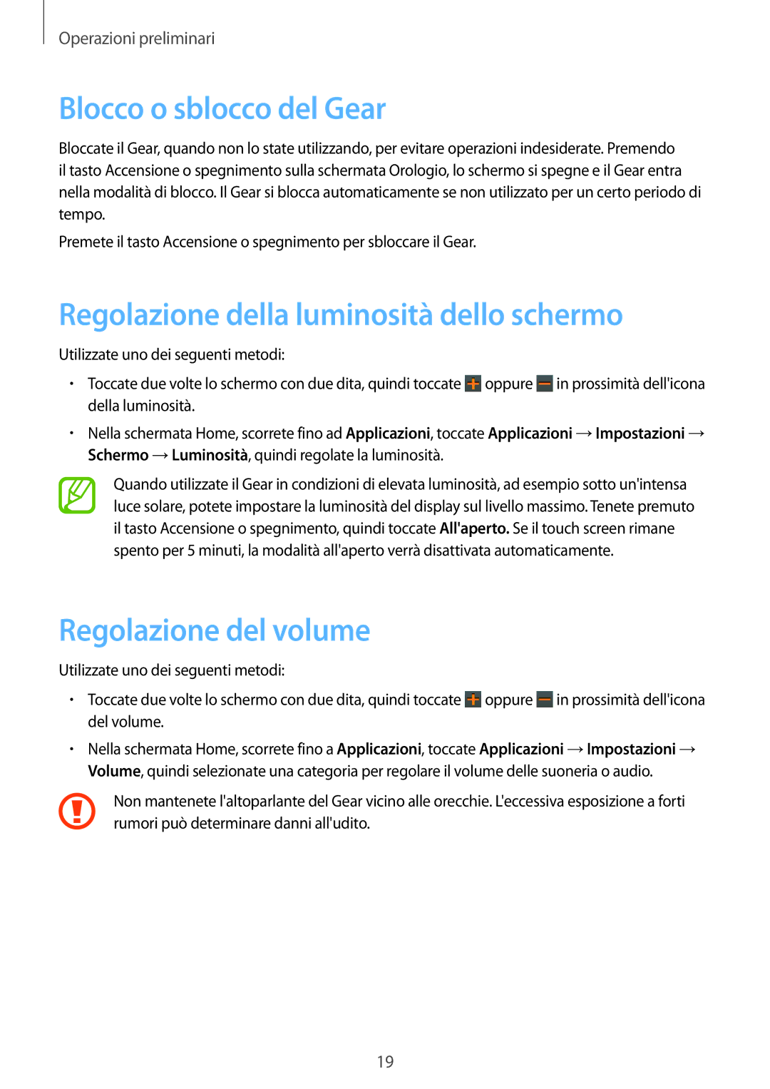 Samsung SM-V7000ZWADBT manual Blocco o sblocco del Gear, Regolazione della luminosità dello schermo, Regolazione del volume 