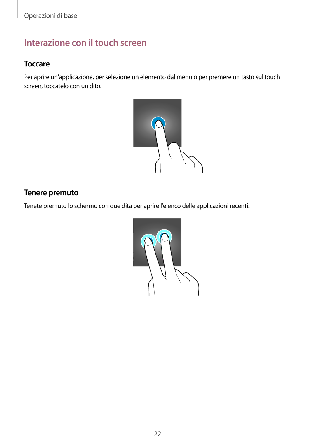 Samsung SM-V7000ZKATUR, SM-V7000ZOATUR, SM-V7000ZWADBT manual Interazione con il touch screen, Toccare, Tenere premuto 