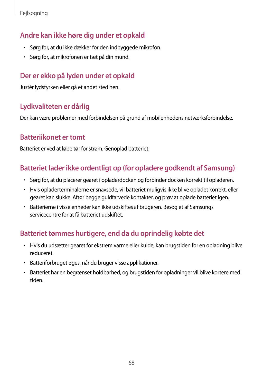 Samsung SM-V7000WDANEE, SM-V7000ZWANEE, SM-V7000ZAANEE, SM-V7000ZOANEE, SM-V7000ZKANEE Der er ekko på lyden under et opkald 