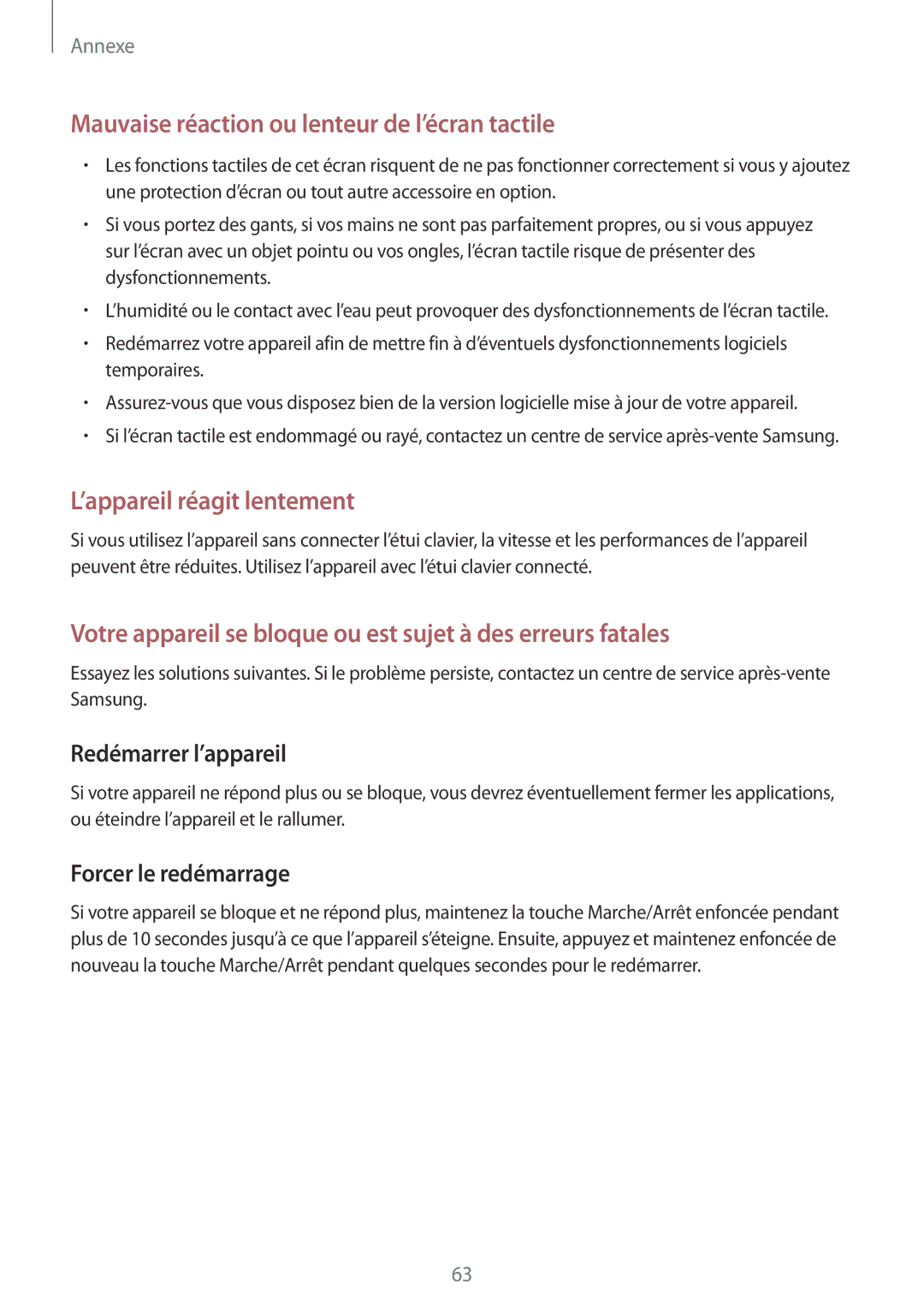 Samsung SM-W620NZKBXEF manual Mauvaise réaction ou lenteur de l’écran tactile, Forcer le redémarrage 