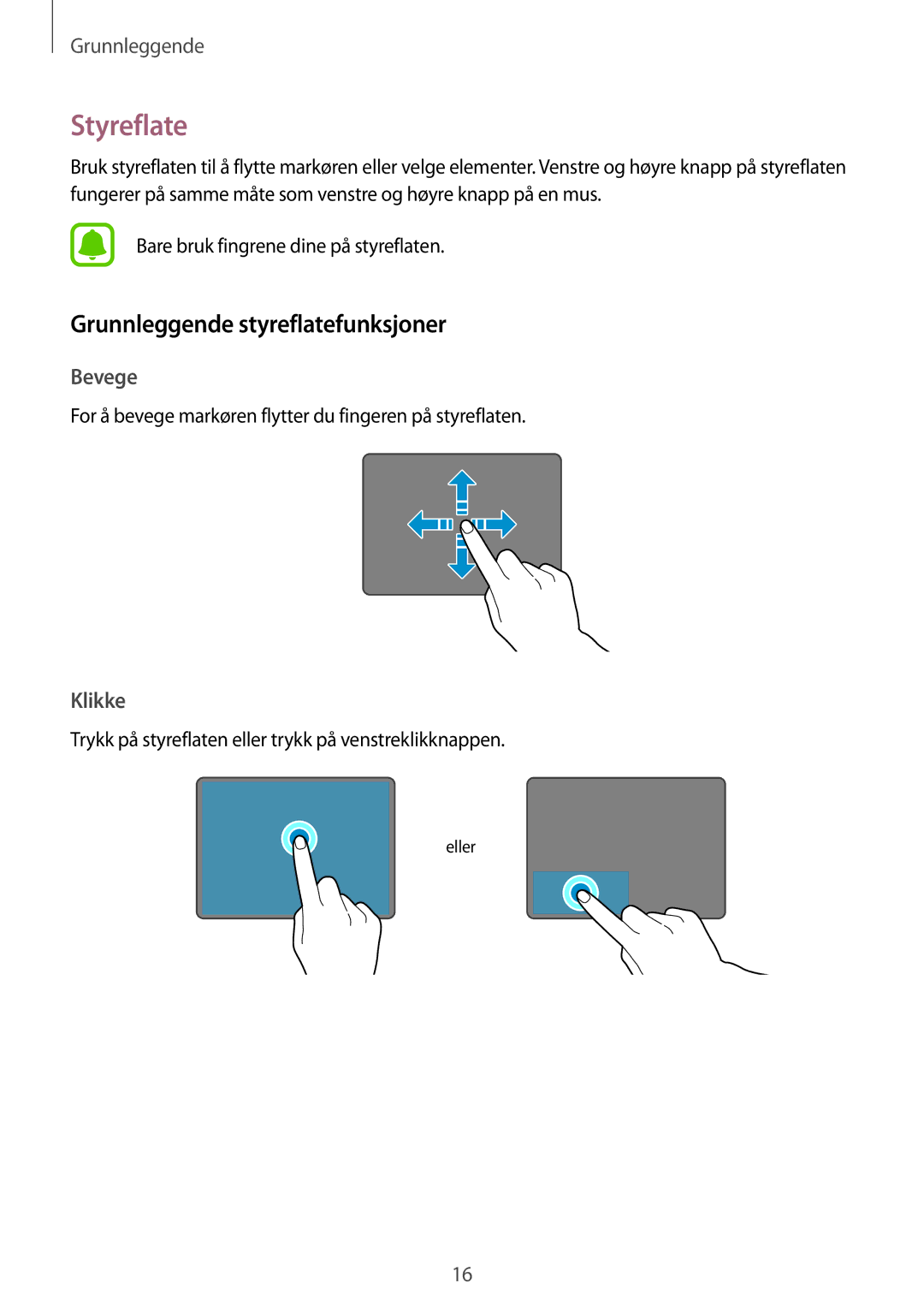 Samsung SM-W700NZKANEE, SM-W703NZKANEE, SM-W708NZKANEE manual Styreflate, Grunnleggende styreflatefunksjoner 