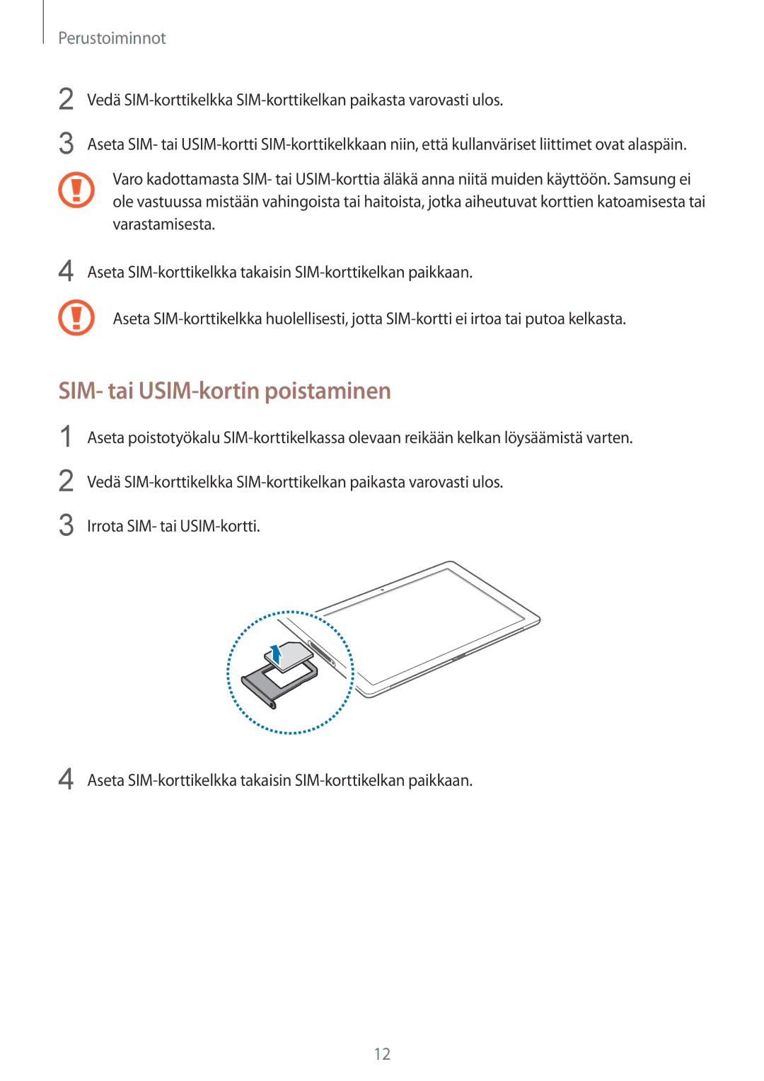 Samsung SM-W703NZKANEE, SM-W700NZKANEE, SM-W708NZKANEE manual SIM- tai USIM-kortin poistaminen 