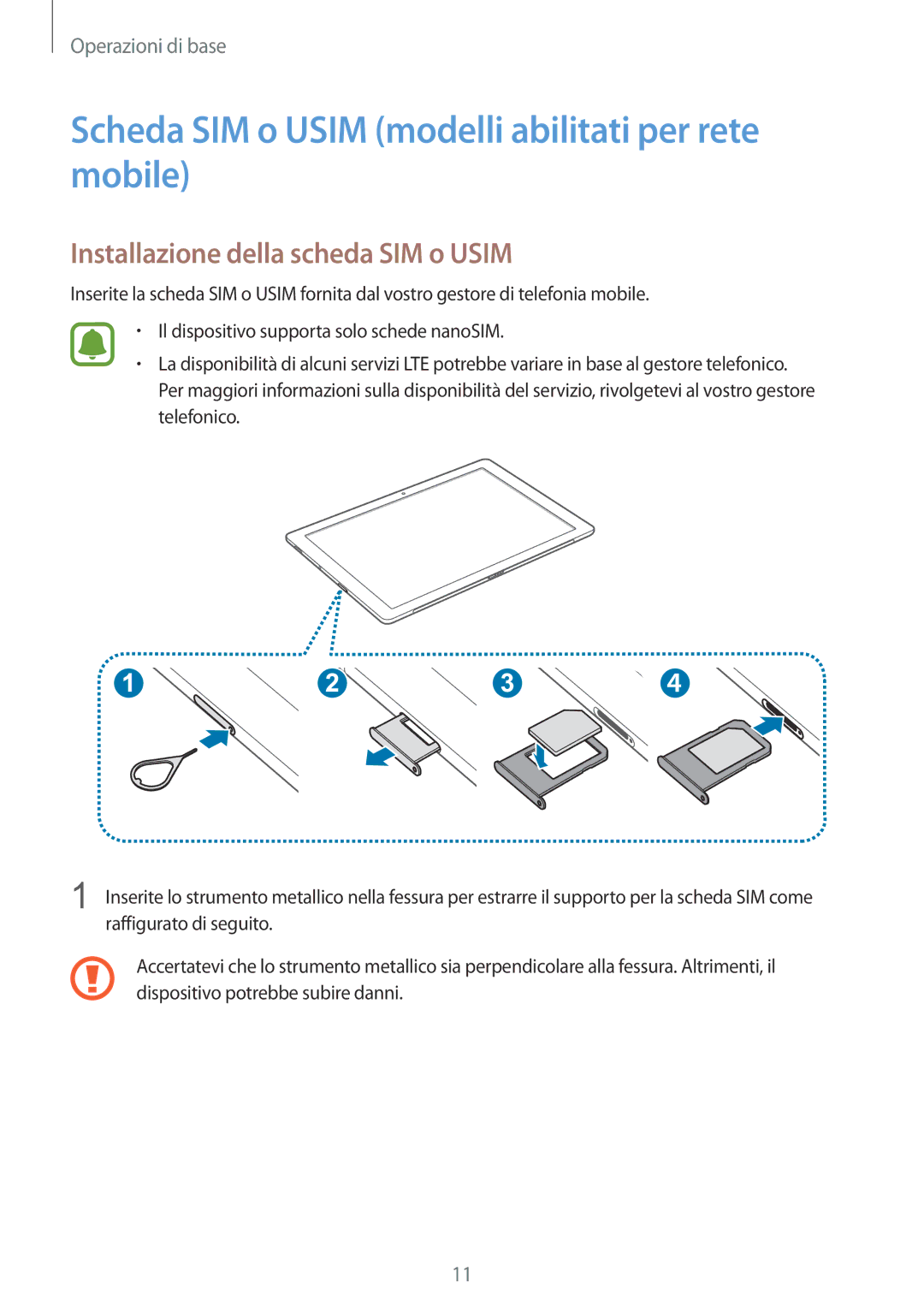 Samsung SM-W708NZKAITV manual Scheda SIM o Usim modelli abilitati per rete mobile, Installazione della scheda SIM o Usim 